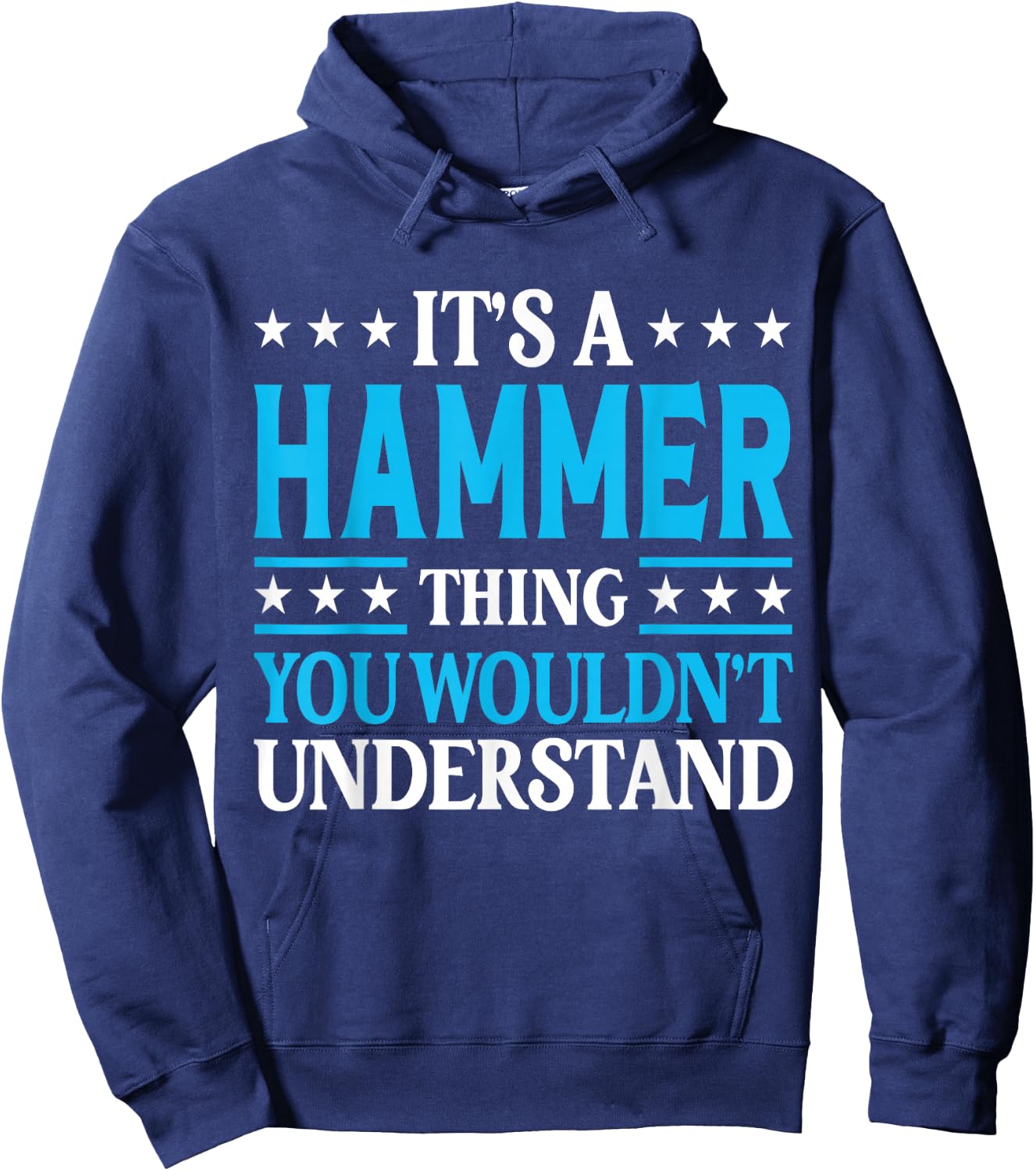 It's A Hammer Thing Surname Funny Family Last Name Hammer Hoodie - Hoodie | Navy
