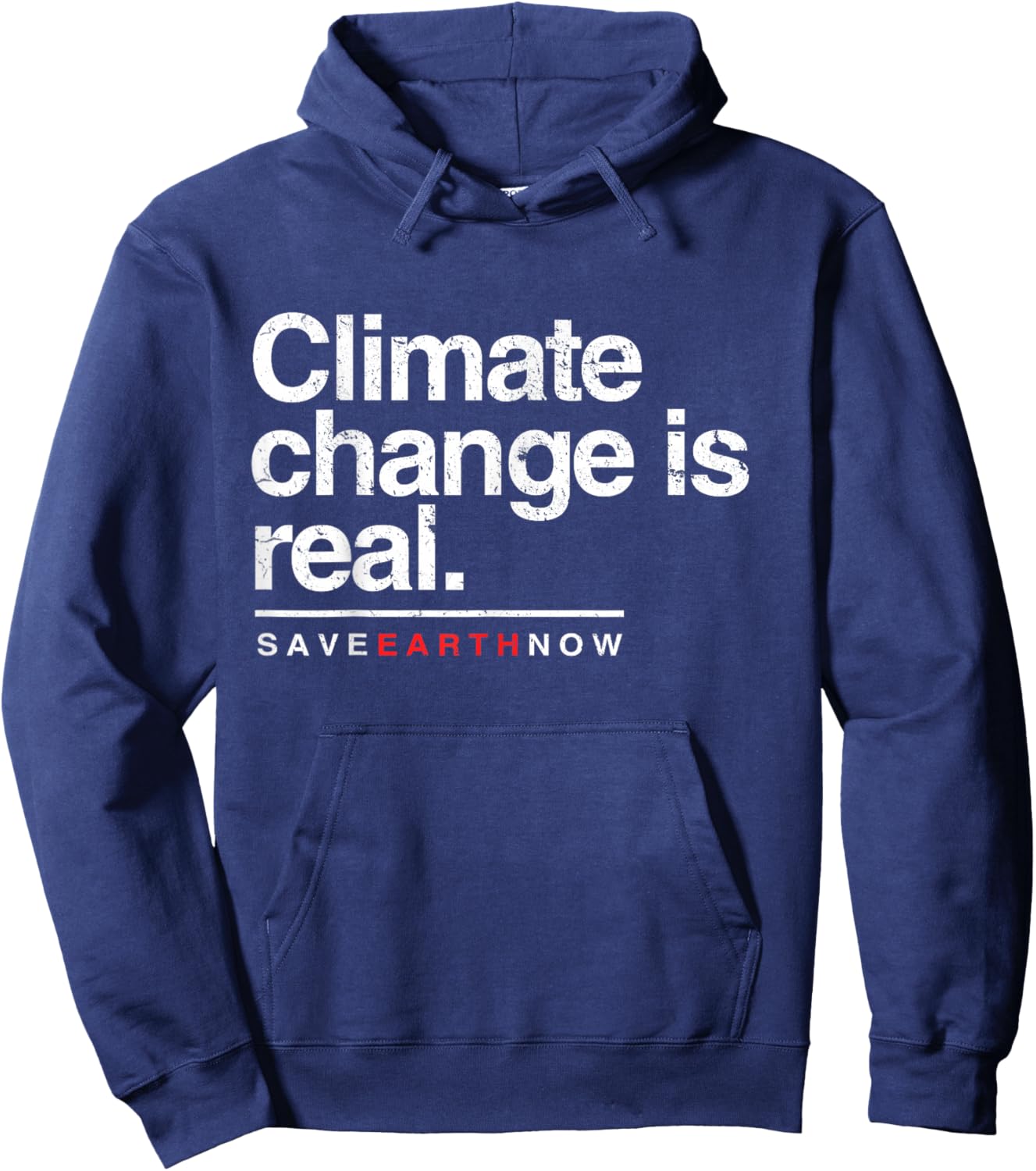 Climate Change Is Real Shirt. Save Earth Now . Hoodie - Hoodie | Navy