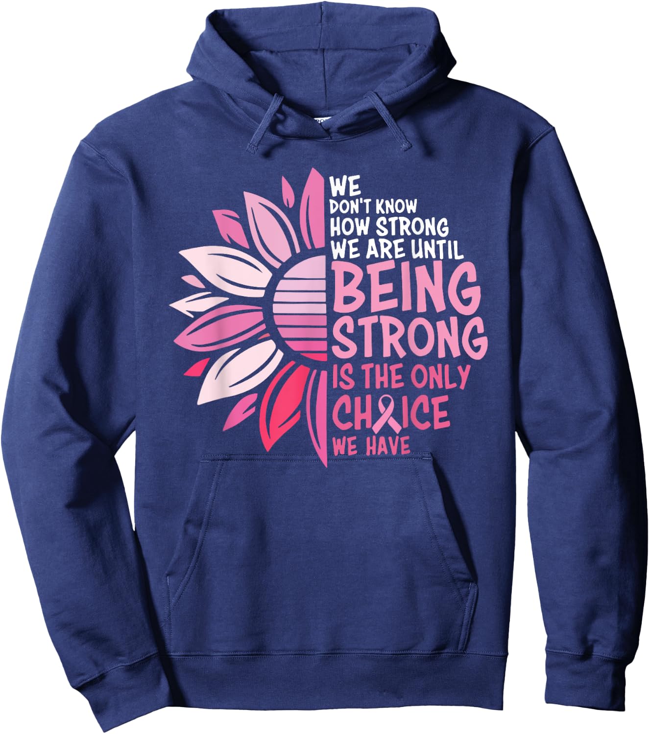 We Don't Know How Strong We Are Until Being Strong Hoodie - Hoodie | Navy