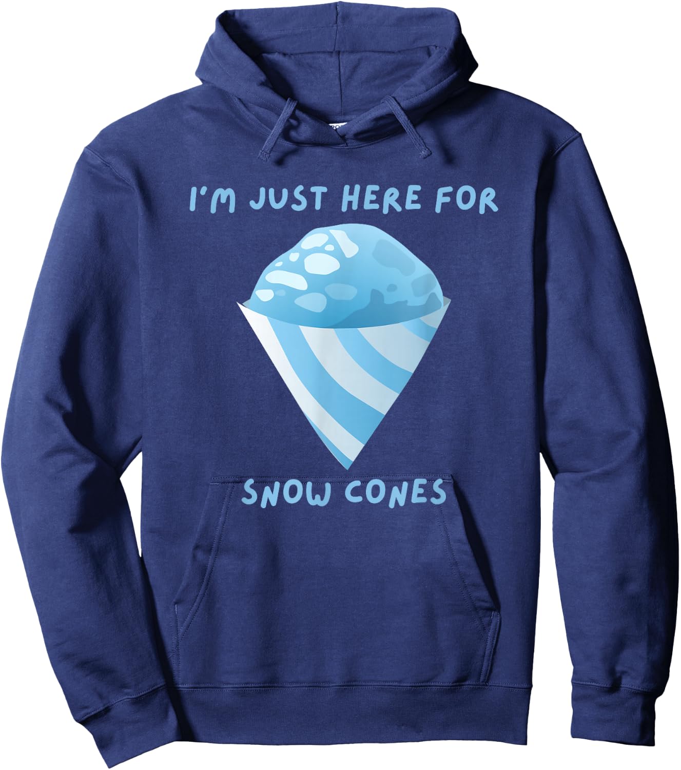 I'm Just Here For Snow Cones Carnival Fair Food Hoodie - Hoodie | Navy