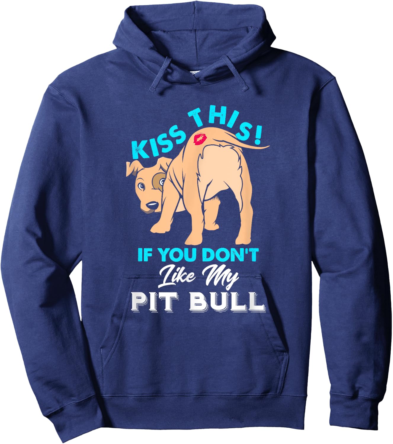 Funny Pit Bull Dog Puppy Kiss This if You Don't Like Hoodie - Hoodie | Navy