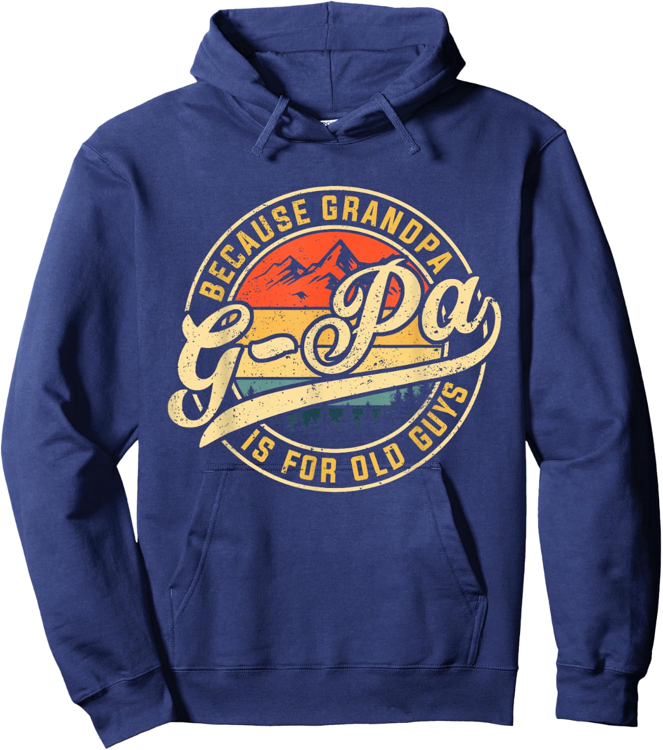 G-pa Because Grandpa is For Old Guys Funny Father's Day Hoodie - Hoodie | Navy