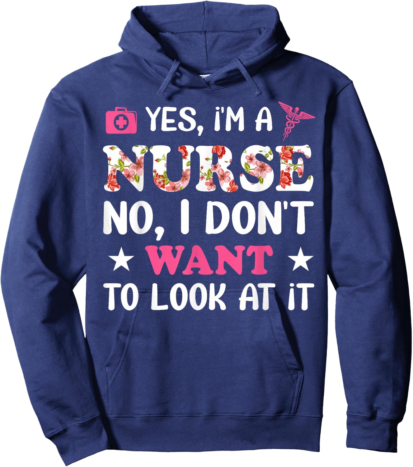 Yes, I'm A Nurse No, I Don't Want To Look At It Hoodie - Hoodie | Navy