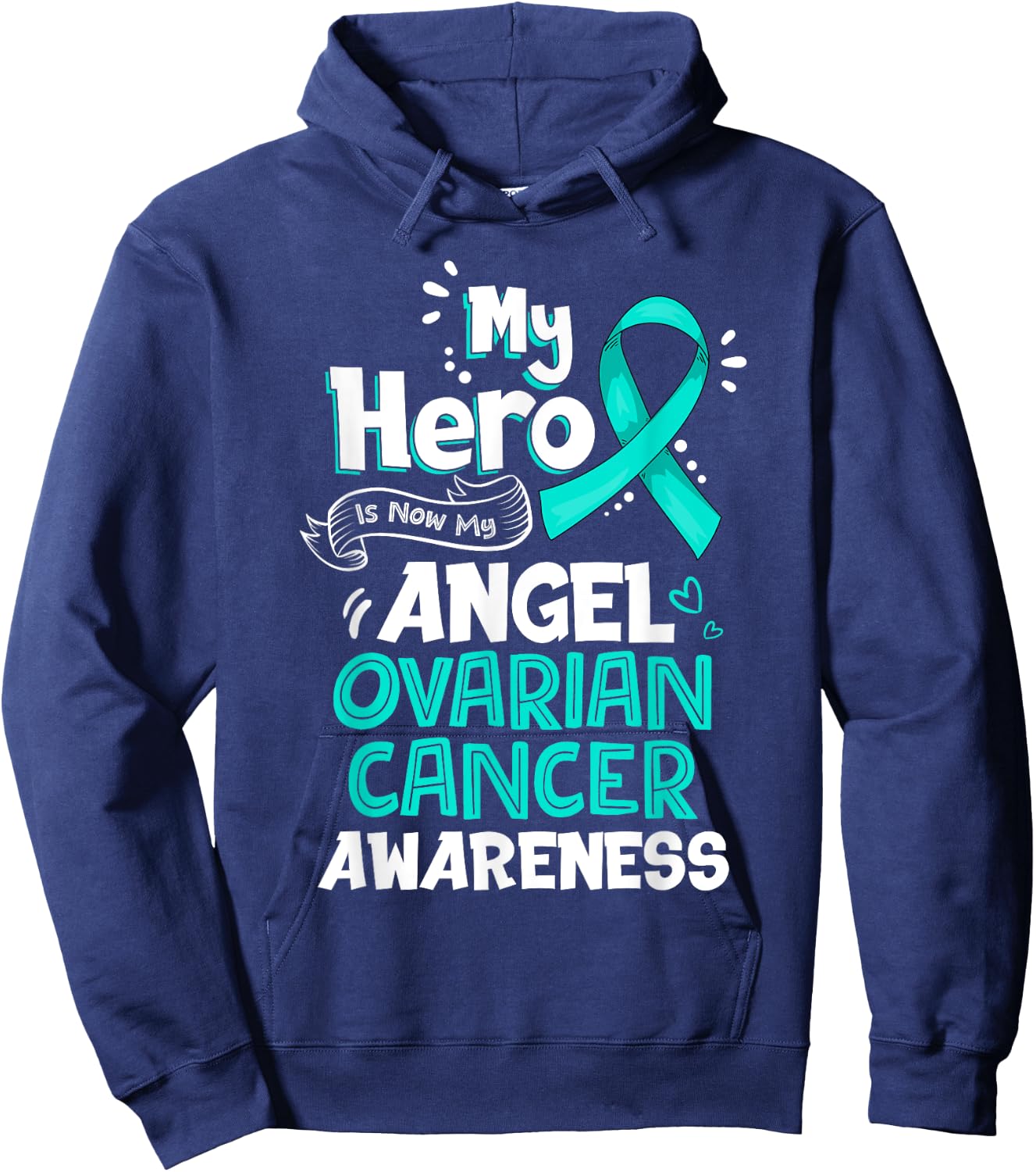 My Hero Is Now My Angel Ovarian Cancer Awareness Gift Hoodie - Hoodie | Navy