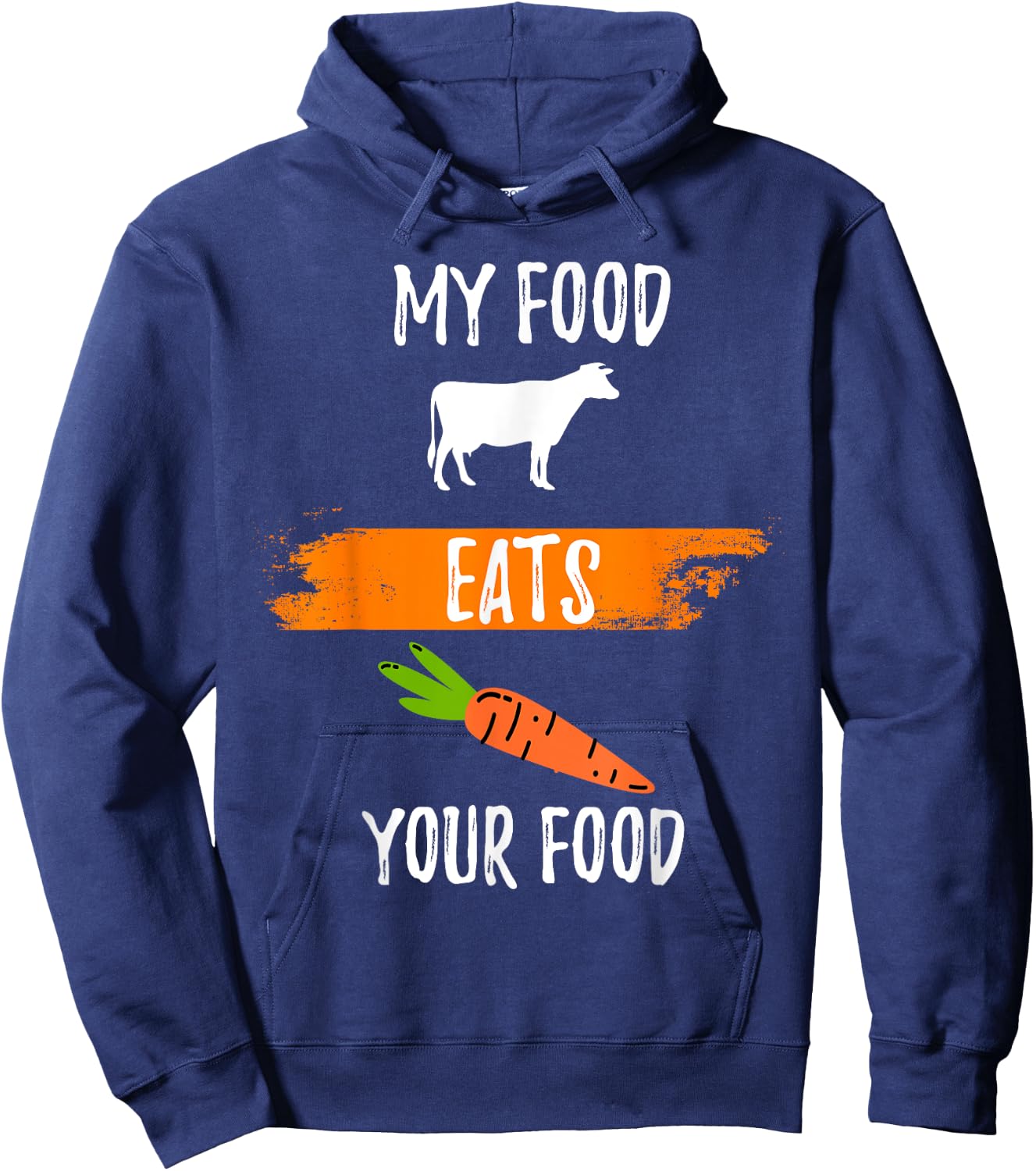 Anti Vegetarian Carnivore My Food Eats Your Food Meatatarian Hoodie - Hoodie | Navy