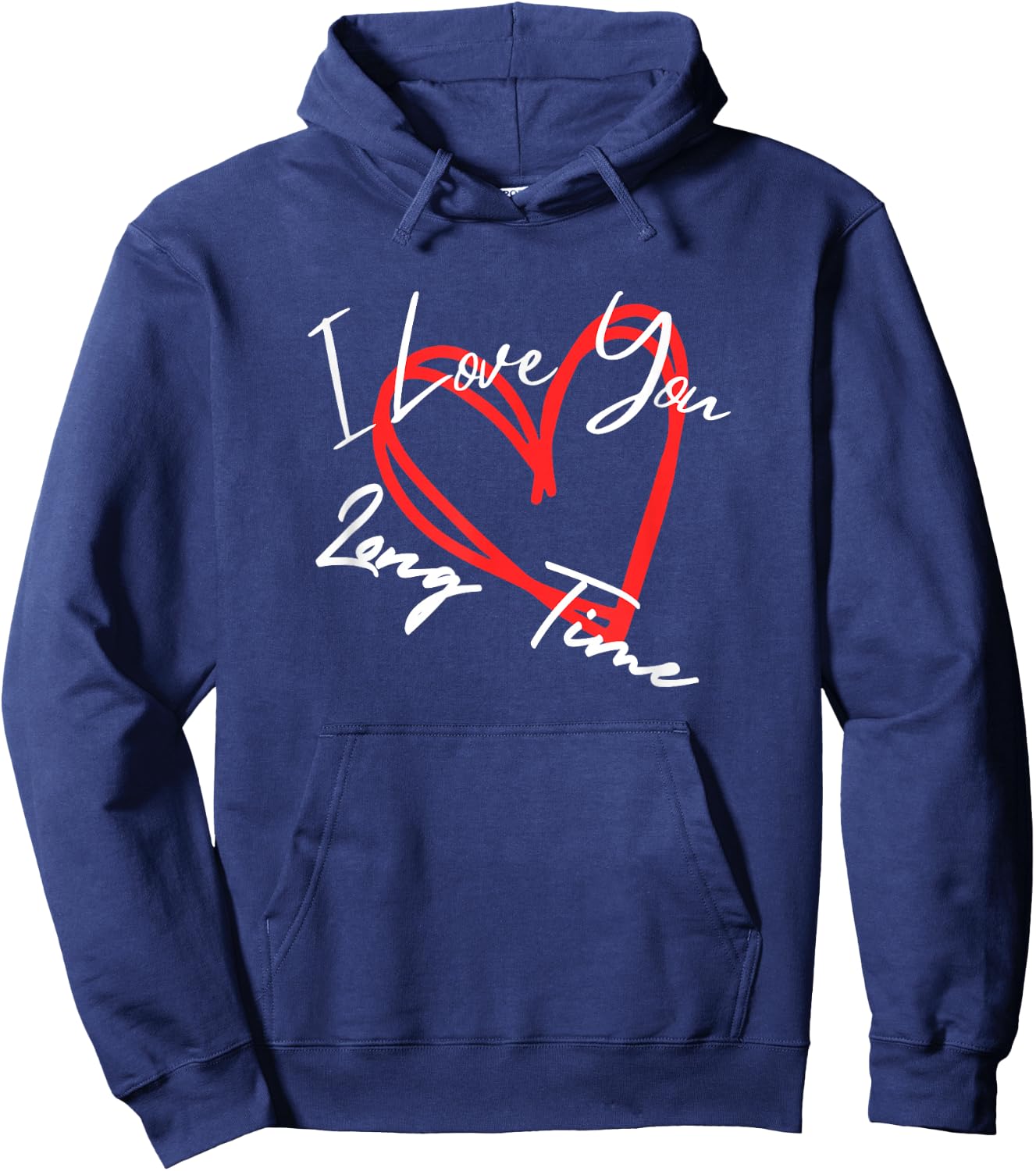 I Love You Long Time, I Love You More heart design Hoodie - Hoodie | Navy