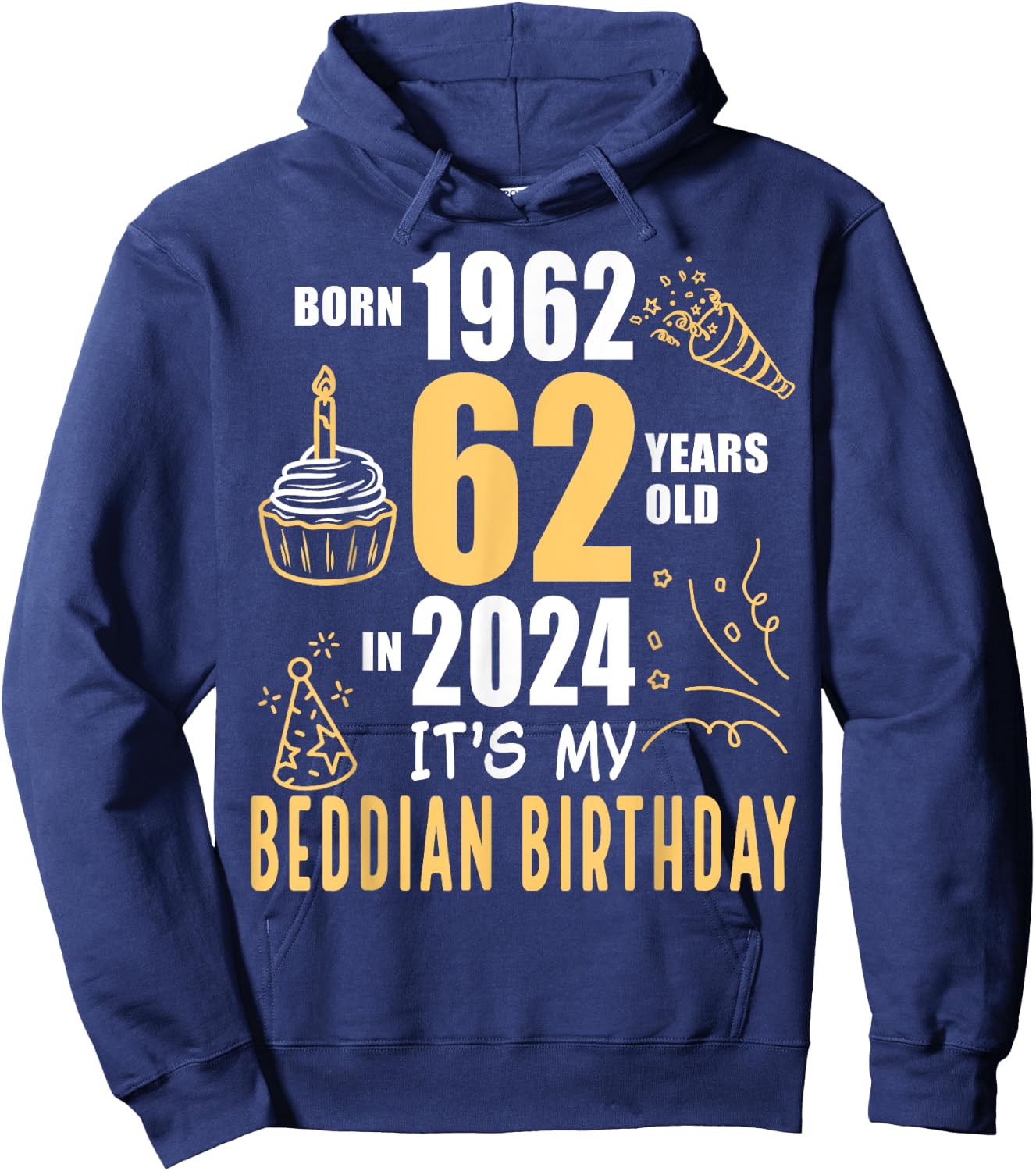 It's My Beddian Birthday Born 1962 62 Years Old In 2024 Hoodie - Hoodie | Navy
