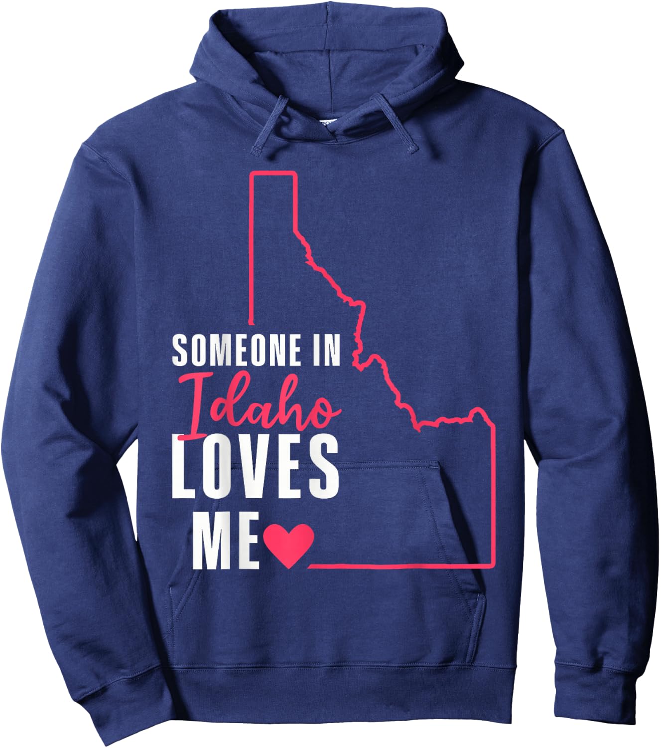 Someone In Idaho Loves Me Hoodie - Hoodie | Navy