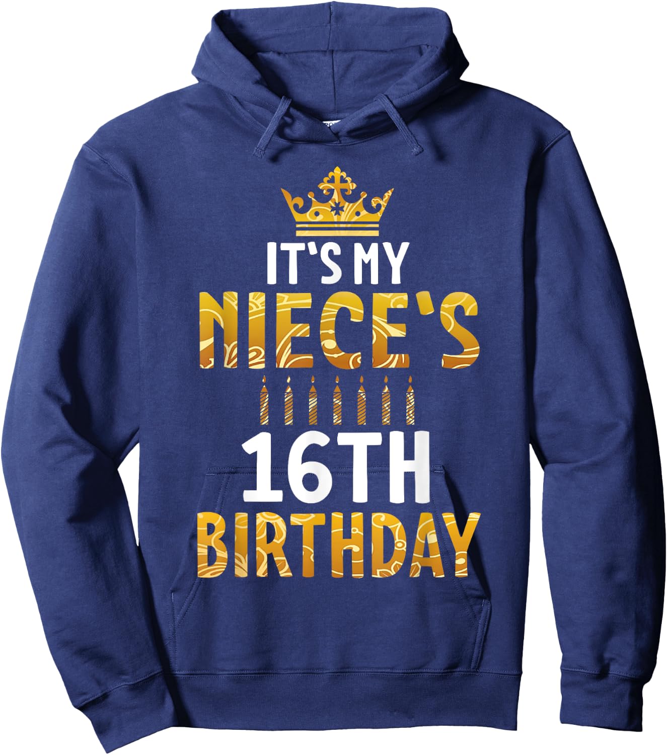 Uncle Aunt Happy It's My Niece's 16th Birthday 16 Years Old Hoodie - Hoodie | Navy