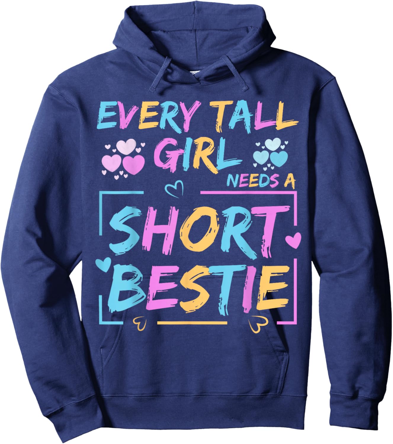 Best Friend Matching Every Tall Girl Needs A Short Bestie Hoodie - Hoodie | Navy