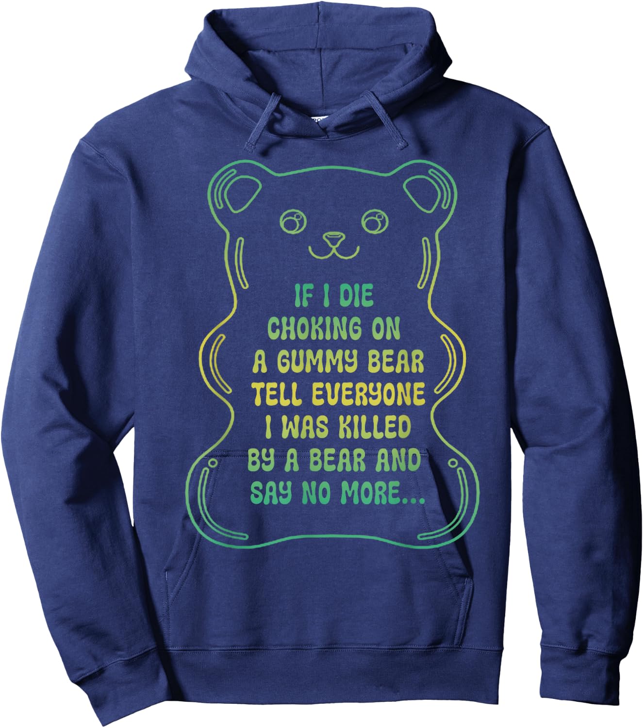 If I Die Choking On A Gummy Bear Tell Everyone Hoodie - Hoodie | Navy