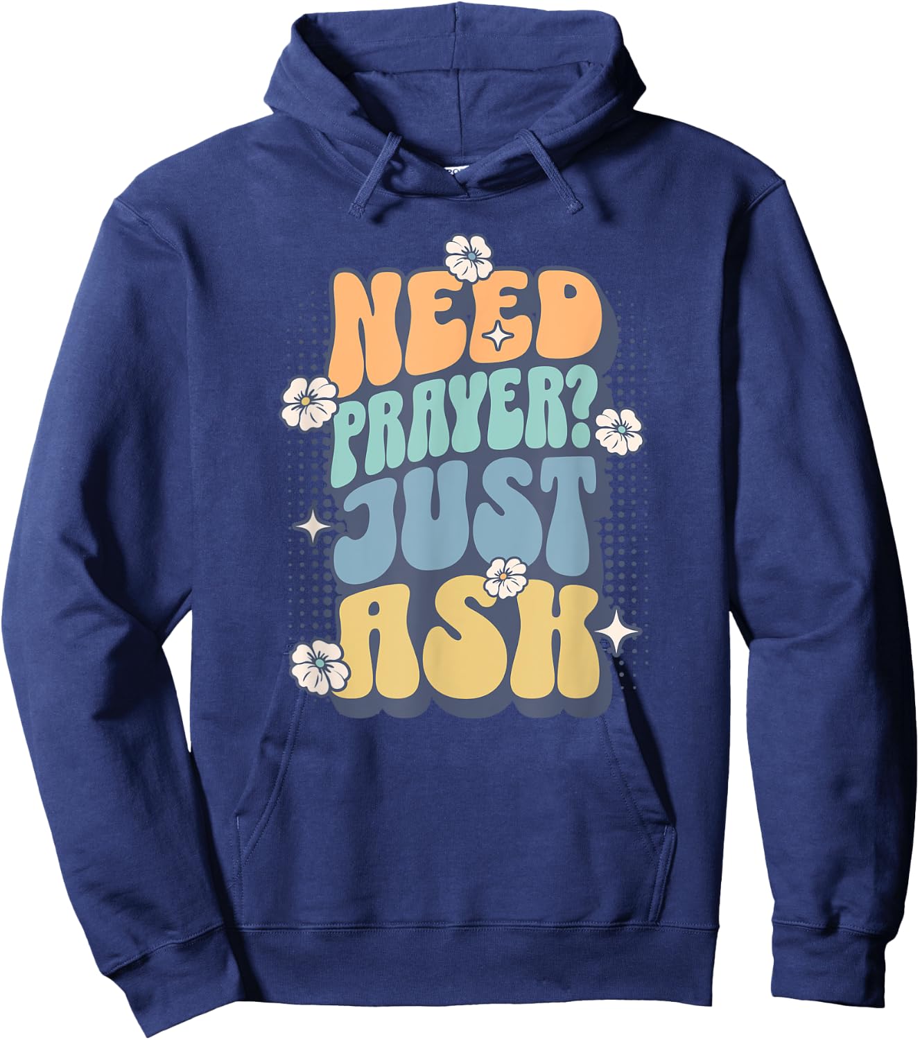Need Prayer Just Ask (2) Hoodie - Hoodie | Navy
