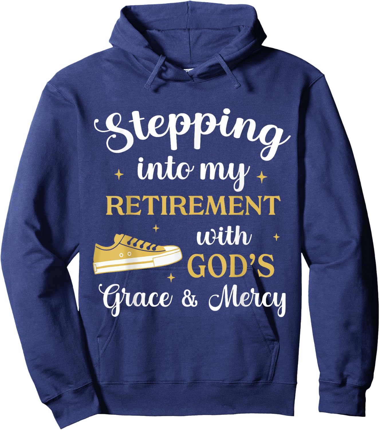Stepping Into My Retirement With God's Grace And Mercy Hoodie - Hoodie | Navy