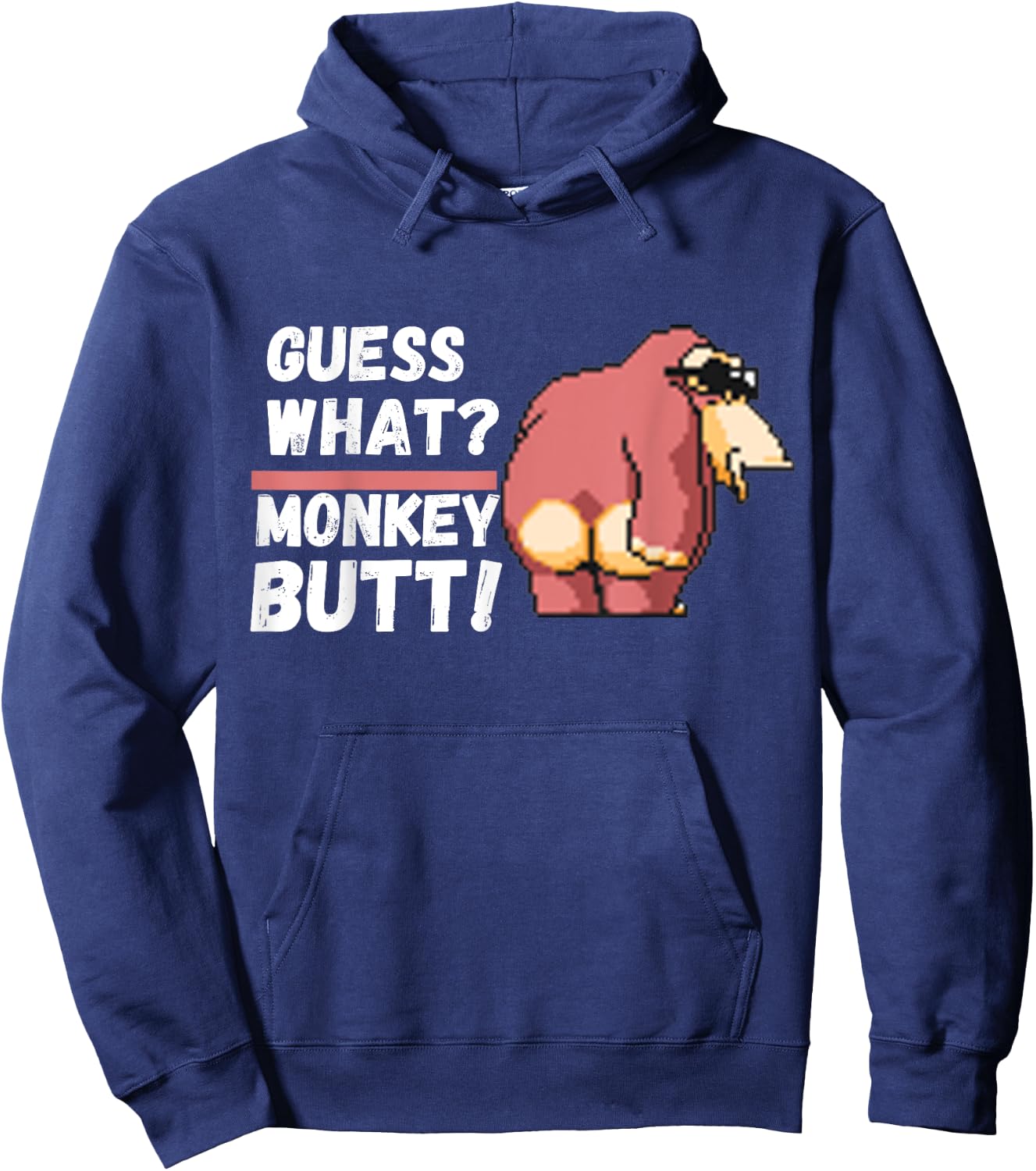 Funny Guess What ? Monkey Butt ! | Funny Hoodie - Hoodie | Navy