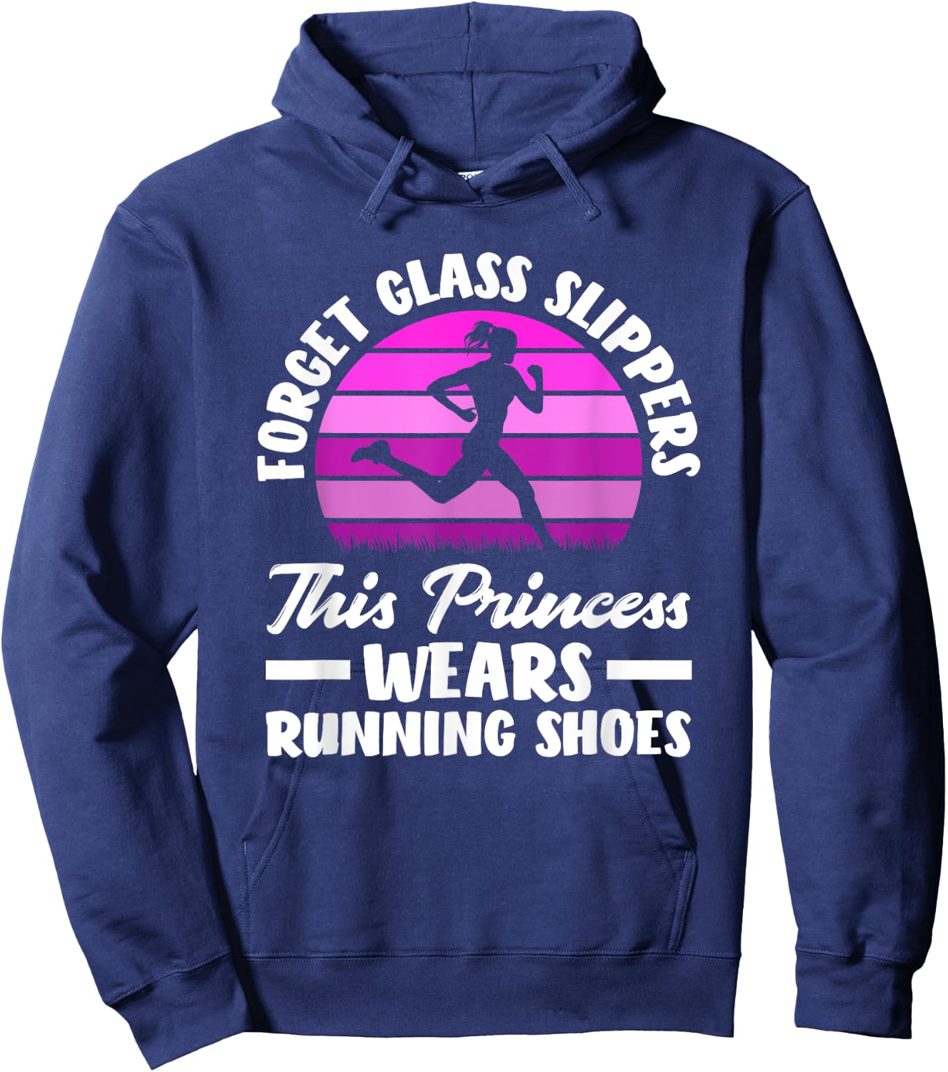 Forget Glass Slippers This Princess Wears Running Shoes Hoodie - Hoodie | Navy