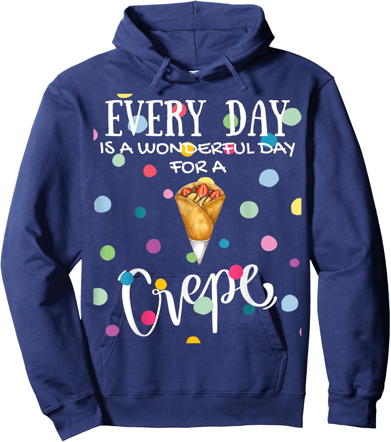 Funny Every Day Is A Wonderful Day For A Crepe Brunch Hoodie - Hoodie | Navy
