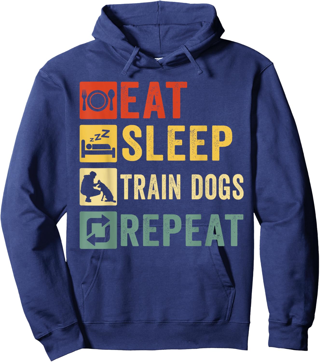 Eat Sleep Train Dogs Repeat Retro Funny Dog Trainer Training Hoodie - Hoodie | Navy