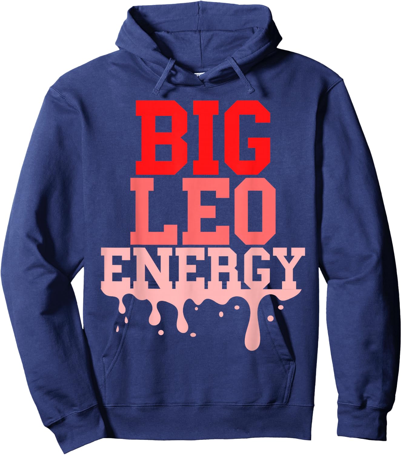 Big Leo Energy Women Zodiac Sign Drip Birthday Vibes Pink Hoodie - Hoodie | Navy