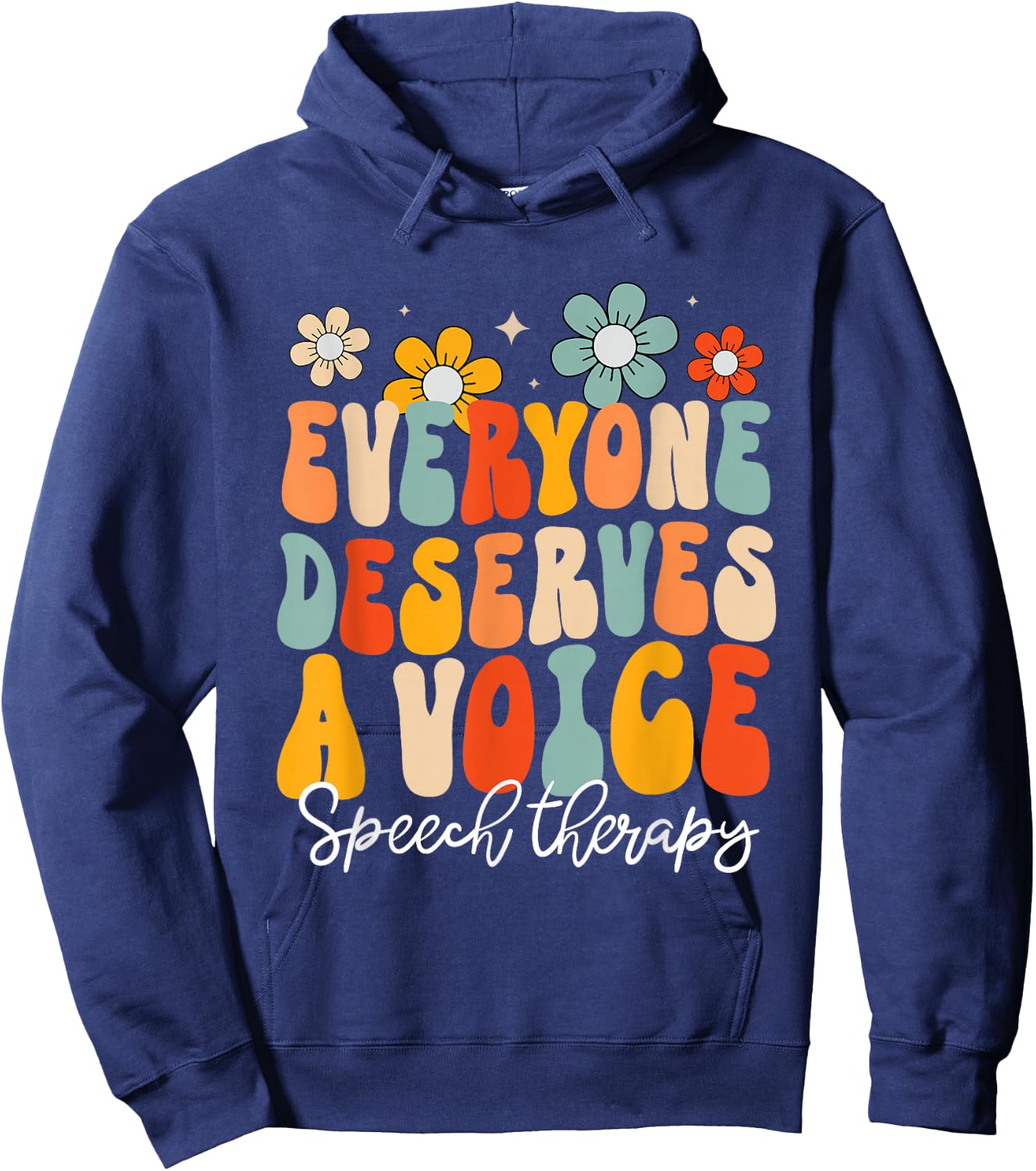 Everyone Deserves Voice Speech Therapy Language Pathologist Hoodie - Hoodie | Navy