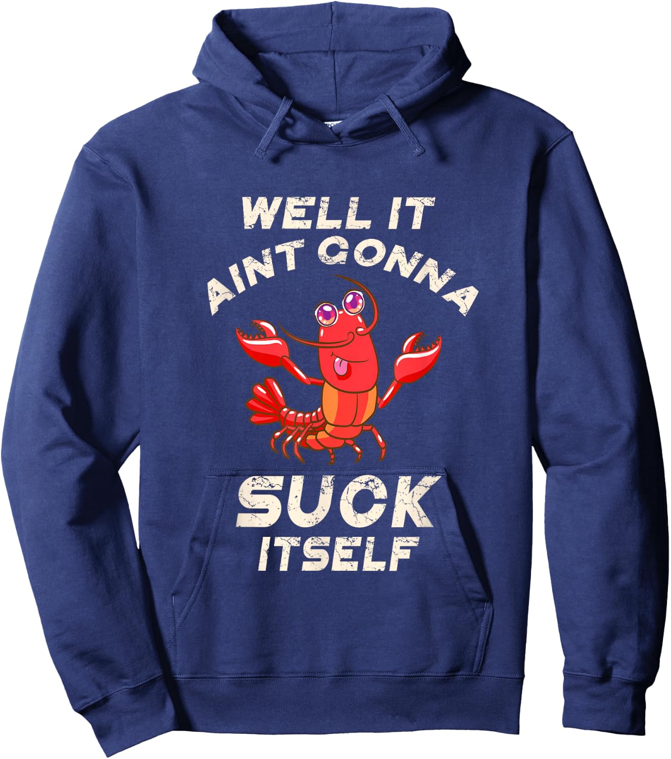 Crawfish Boil It Ain't Gonna Suck Itself Lobster Men Women Hoodie - Hoodie | Navy