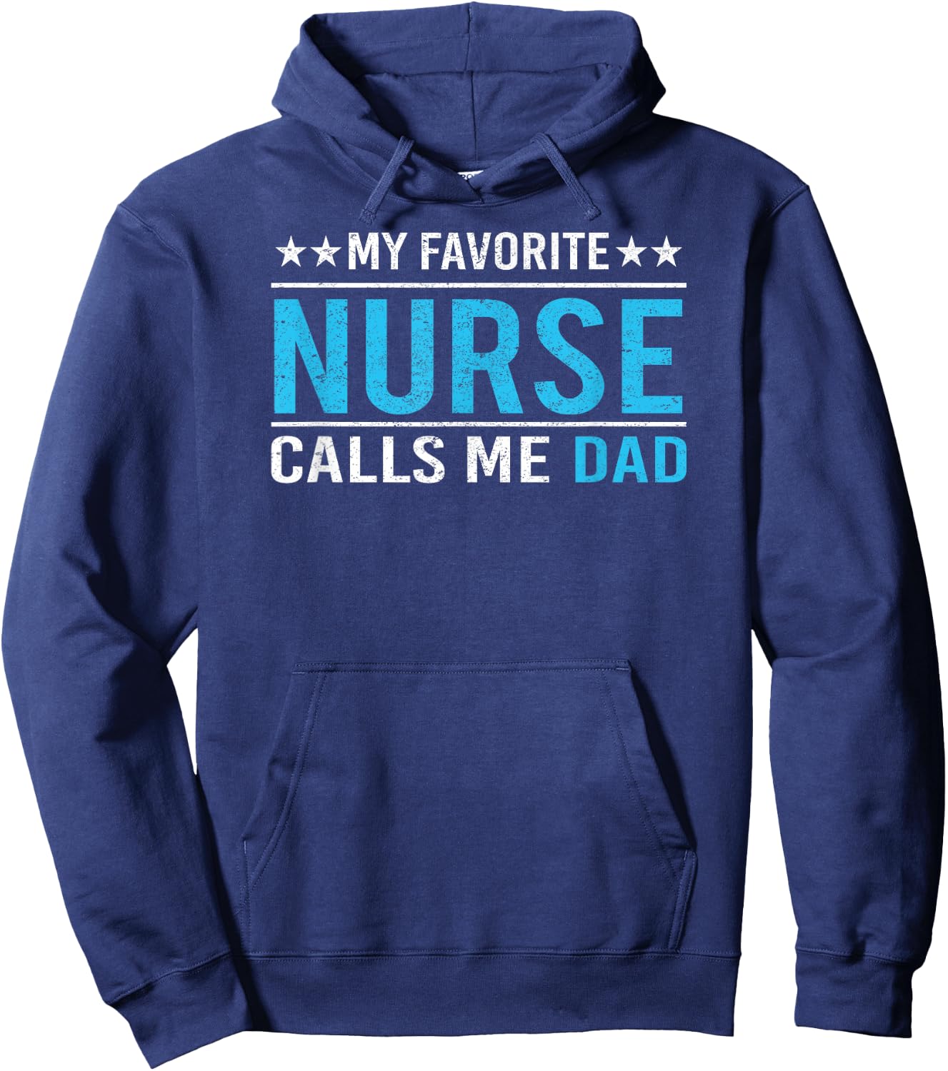 My Favorite Nurse Calls Me Dad T Shirt Nursing Dad Gift Hoodie - Hoodie | Navy