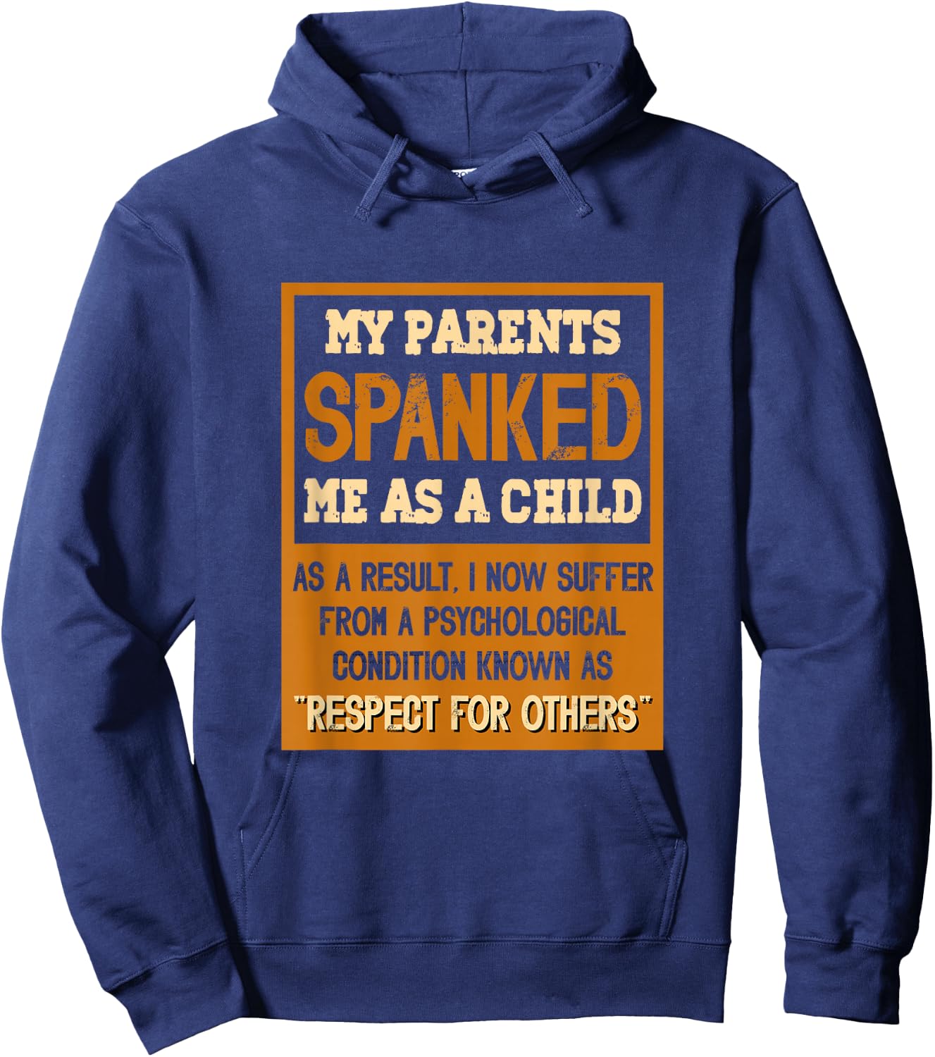 My parents spanked me as a child as a result I now suffer Hoodie - Hoodie | Navy