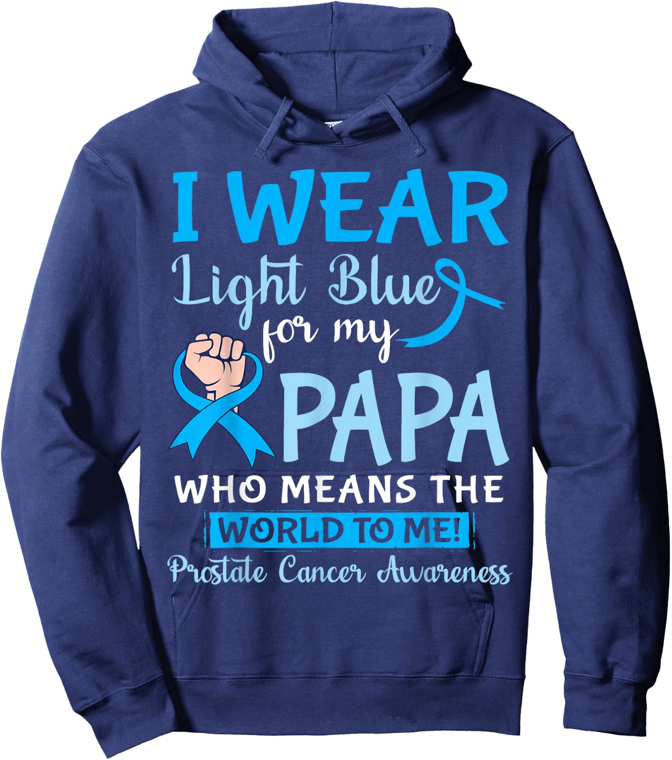 I Wear Light Blue For My Papa Means The World To Me Prostate Hoodie - Hoodie | Navy