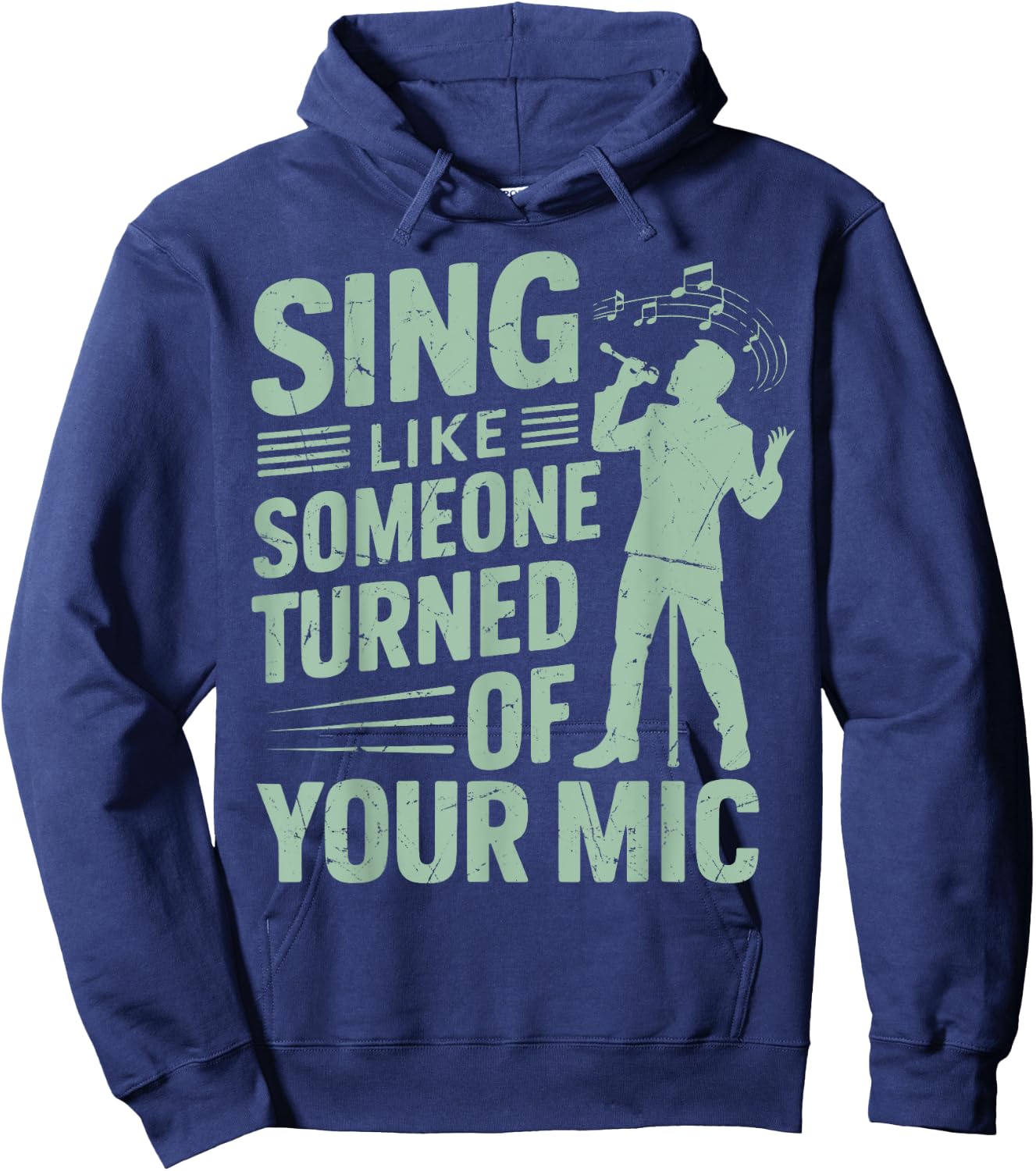 Sing Like Someone Turned Off Your Mic Vocalist Hoodie - Hoodie | Navy