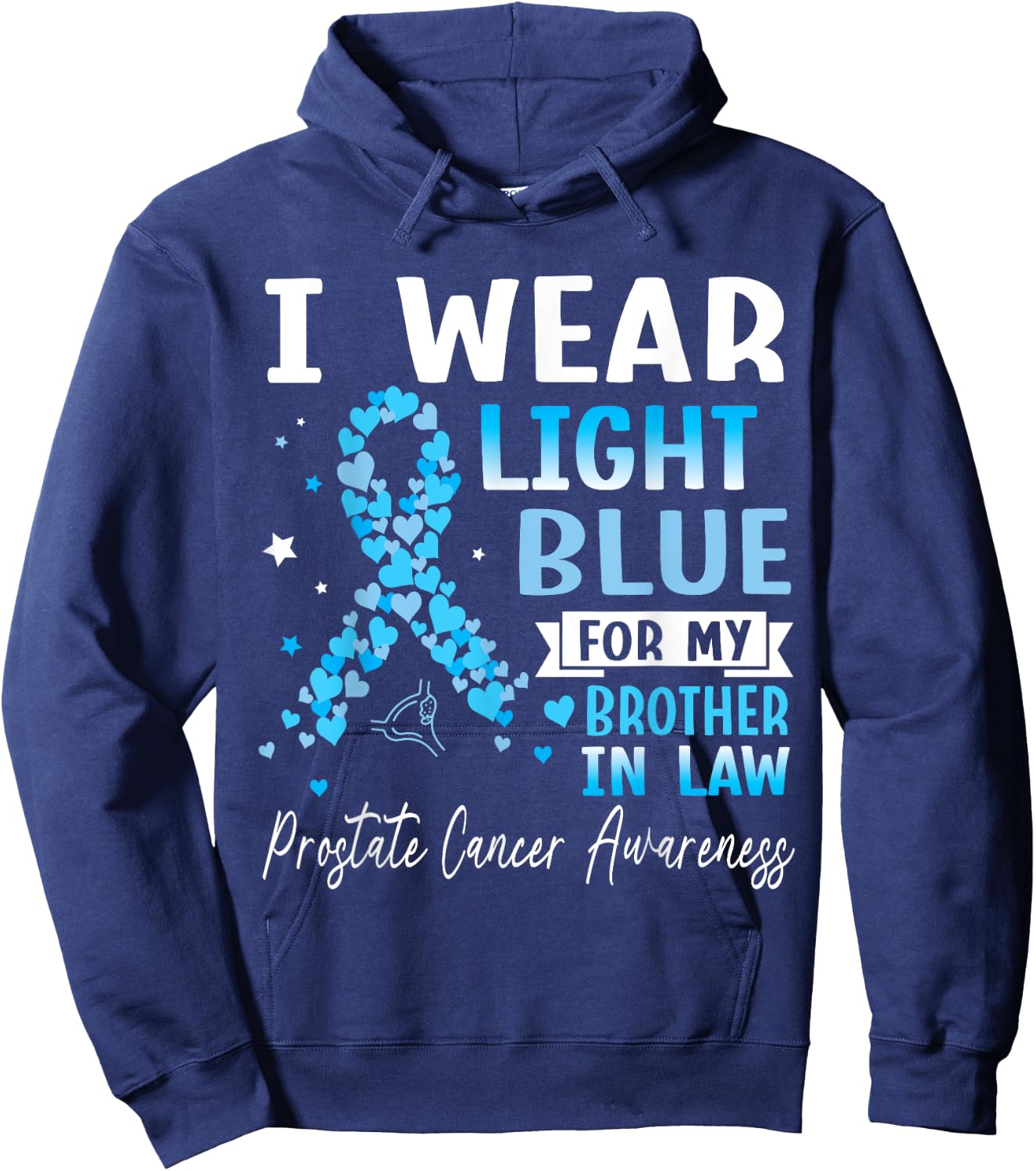 I Wear Light Blue For My Brother In Law Prostate Cancer Help Hoodie - Hoodie | Navy