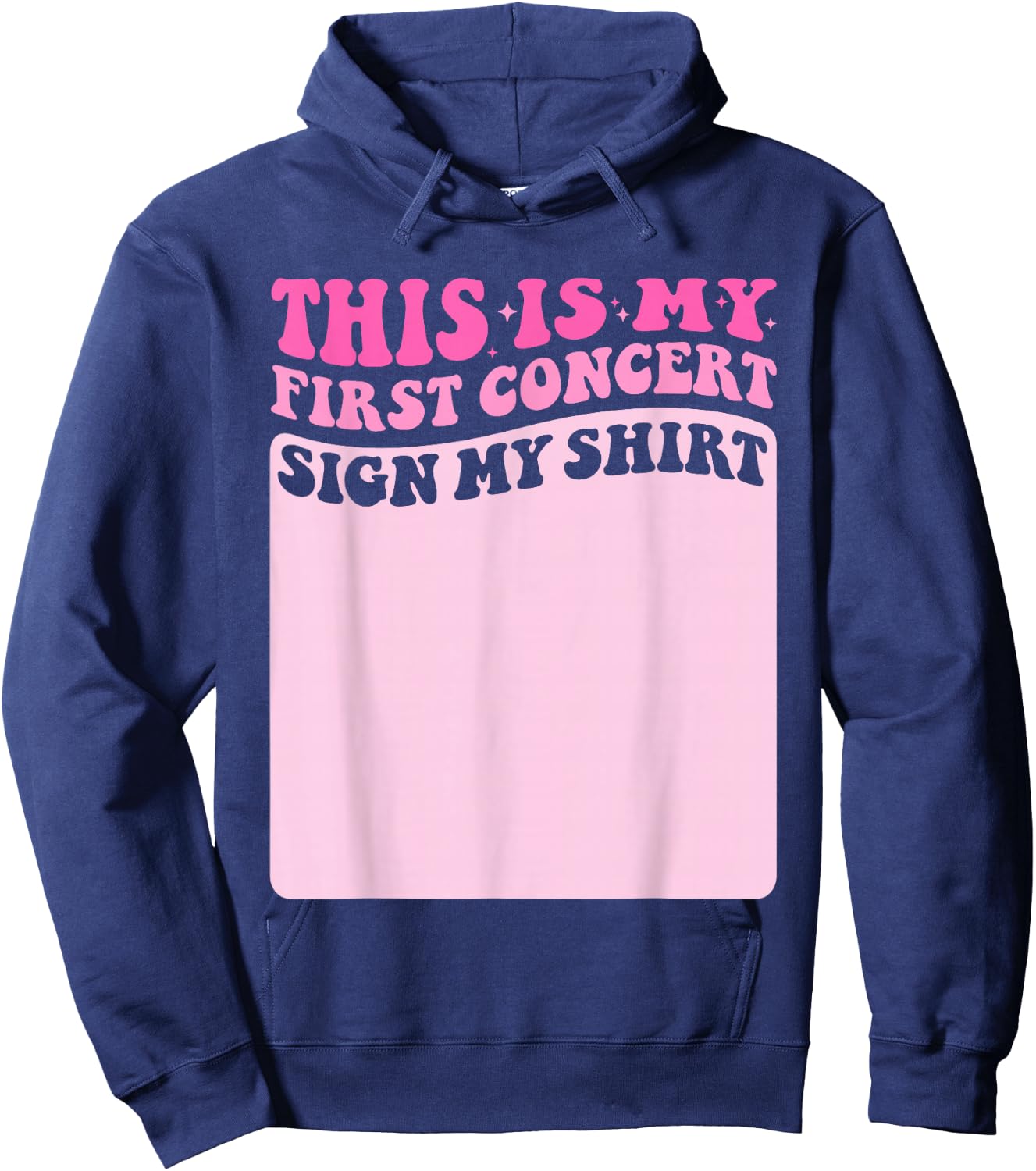 This Is My First Concert Sign My Shirt Groovy Music Event Hoodie - Hoodie | Navy