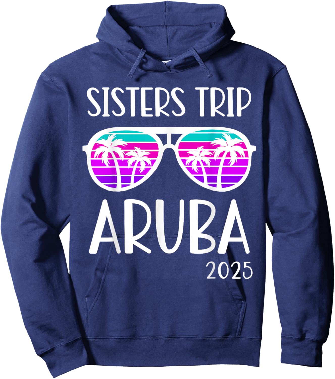 Sisters Trip 2025 Aruba Caribbean Weekend Summer Vacation Hoodie - Hoodie | Navy