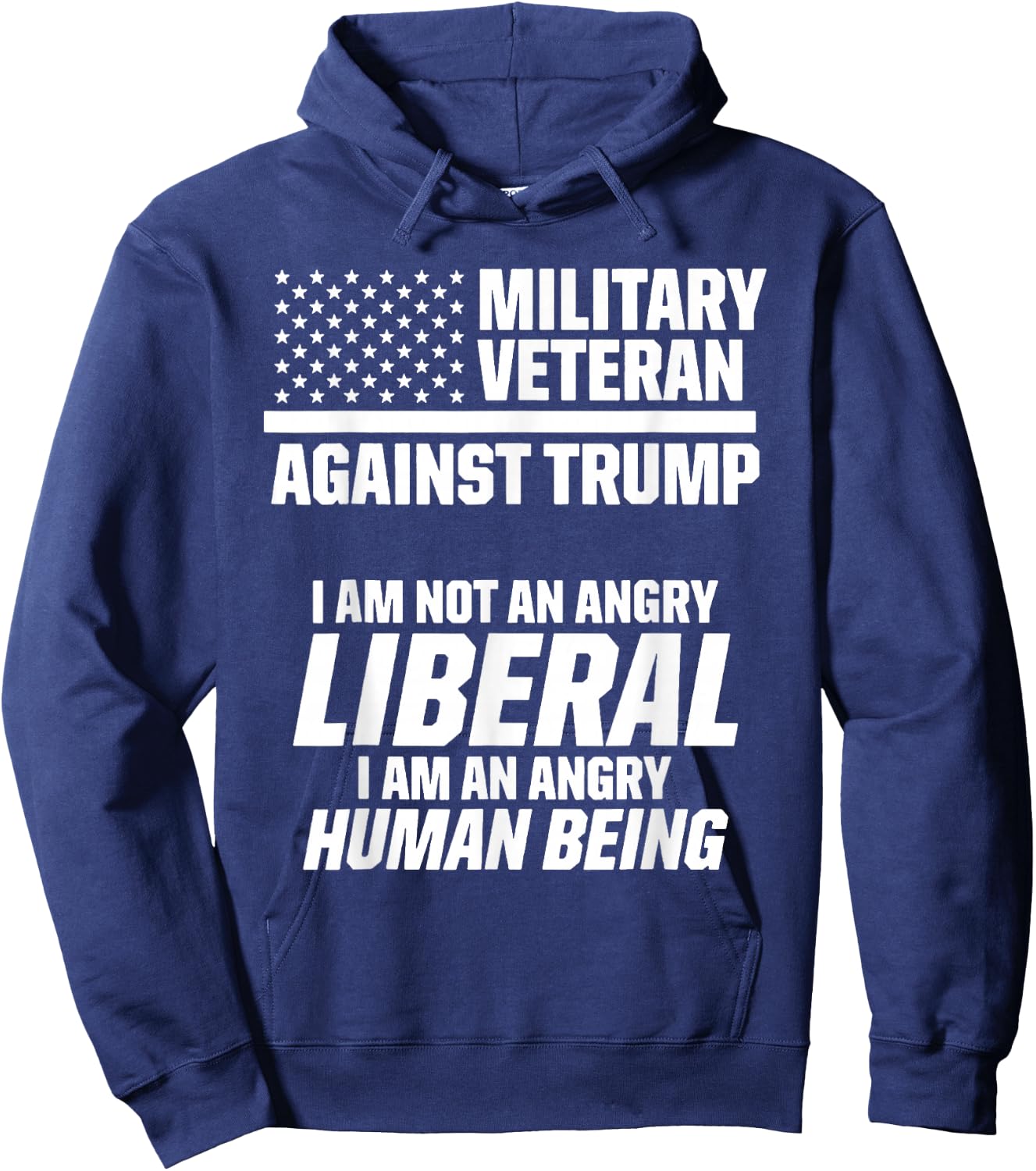 Military Veteran Against Trump I Am Not an Angry Liberal Hoodie - Hoodie | Navy