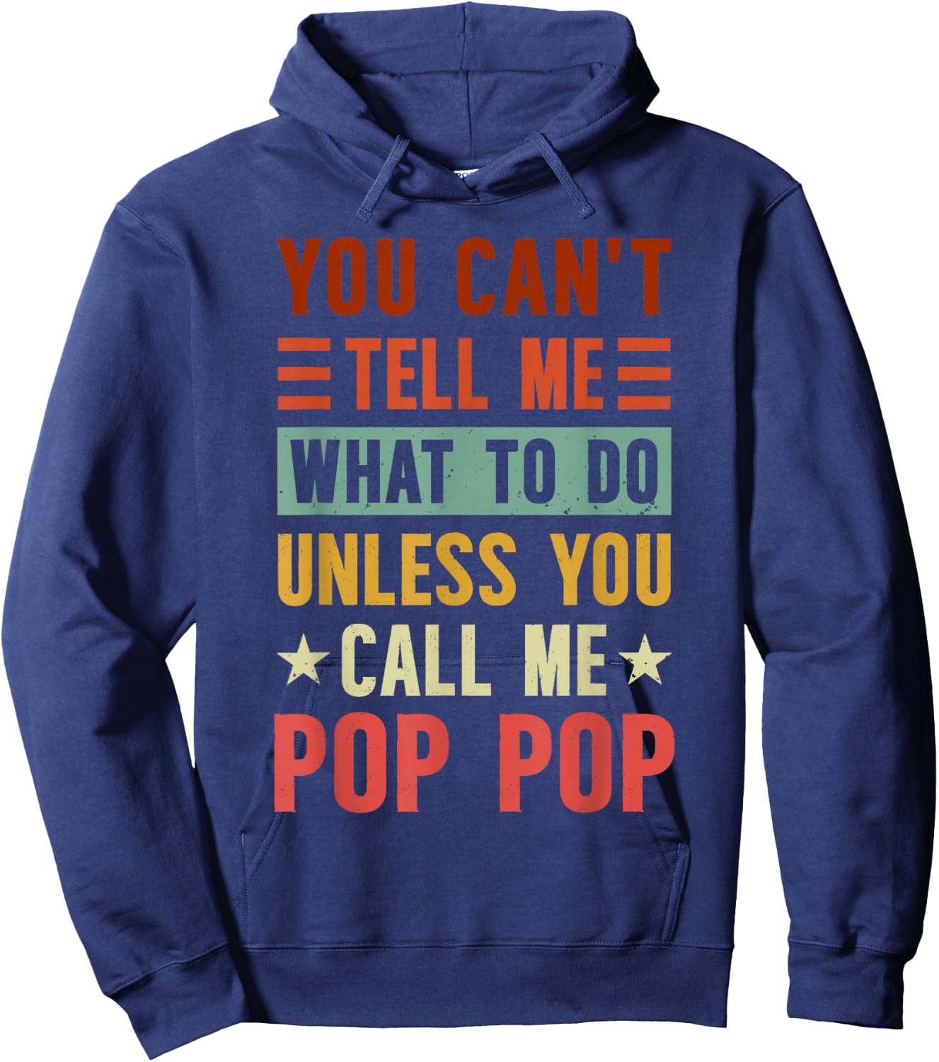 Grandpa Funny Fathers Day Apparel You Can't Tell Me What To Do Unless You Call Me Pop Pop , Small, Black Hoodie - Hoodie | Navy