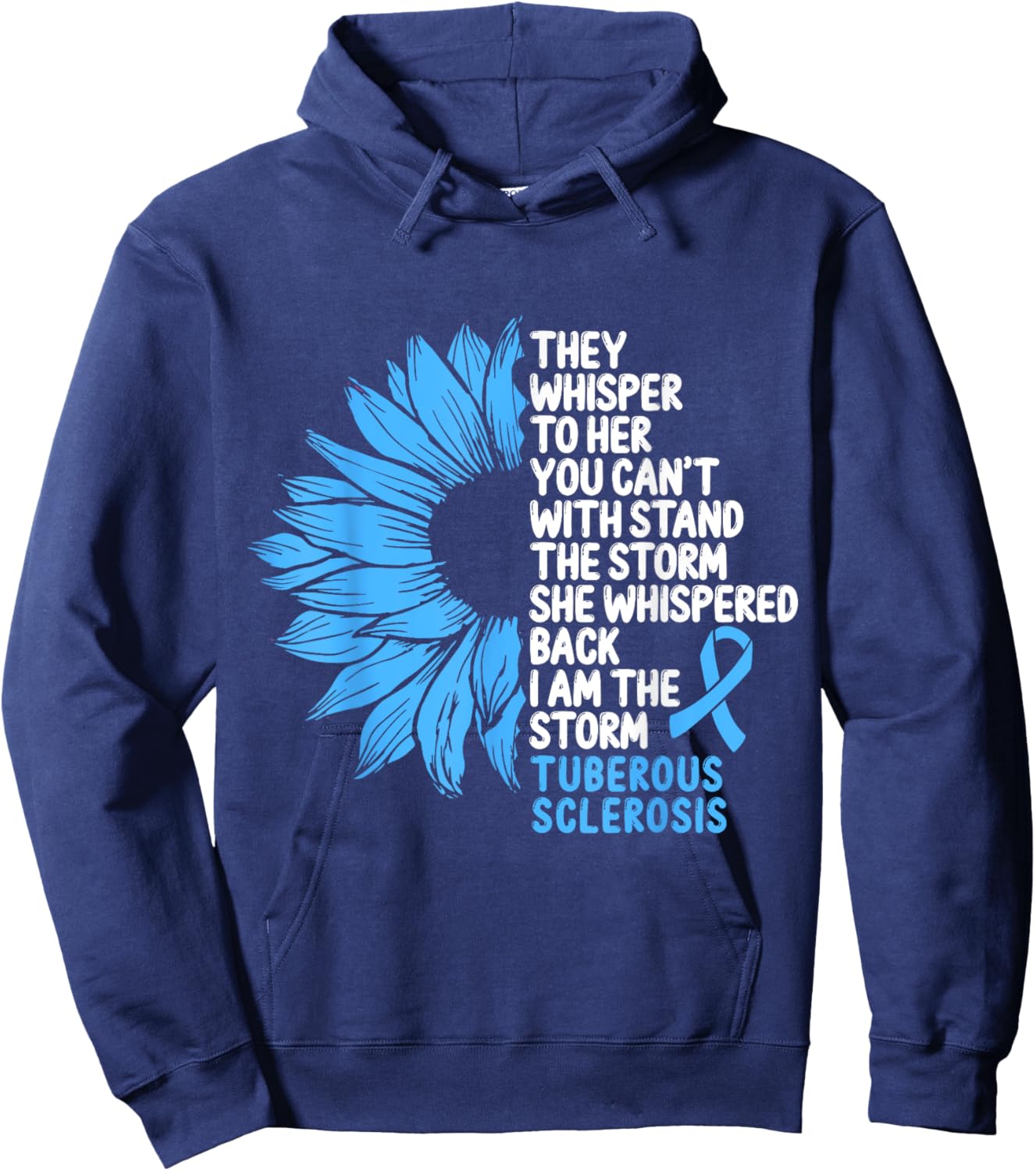 Tuberous Sclerosis Awareness Blue Ribbon I am the Storm Hoodie - Hoodie | Navy
