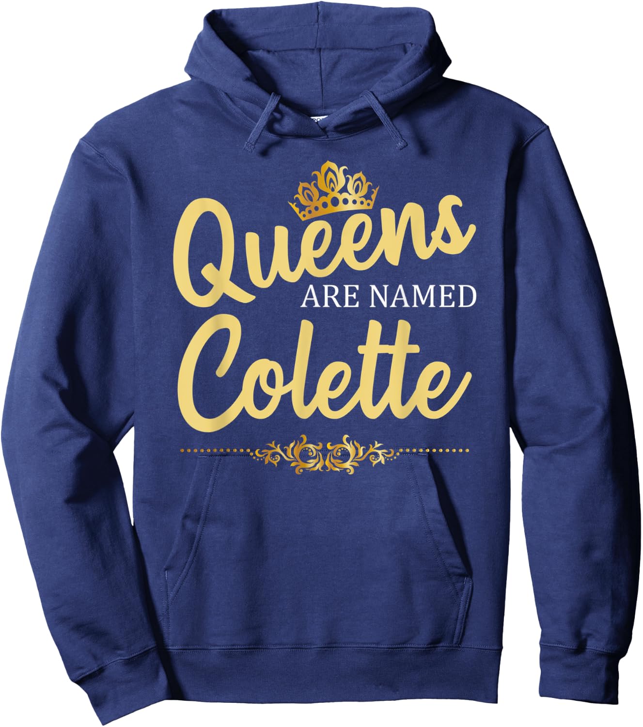 Queens Are Named COLETTE Personalized Funny Birthday Gift Hoodie - Hoodie | Navy
