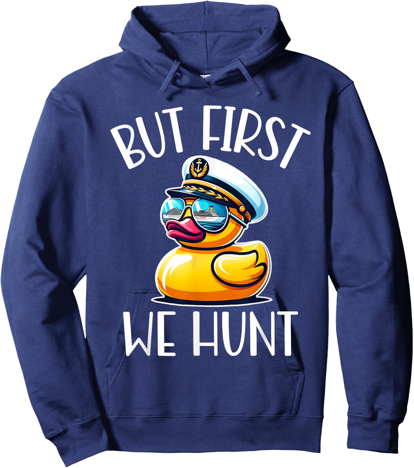 But First We Hunt Cute Duck Matching Family Cruise Vacation Hoodie - Hoodie | Navy