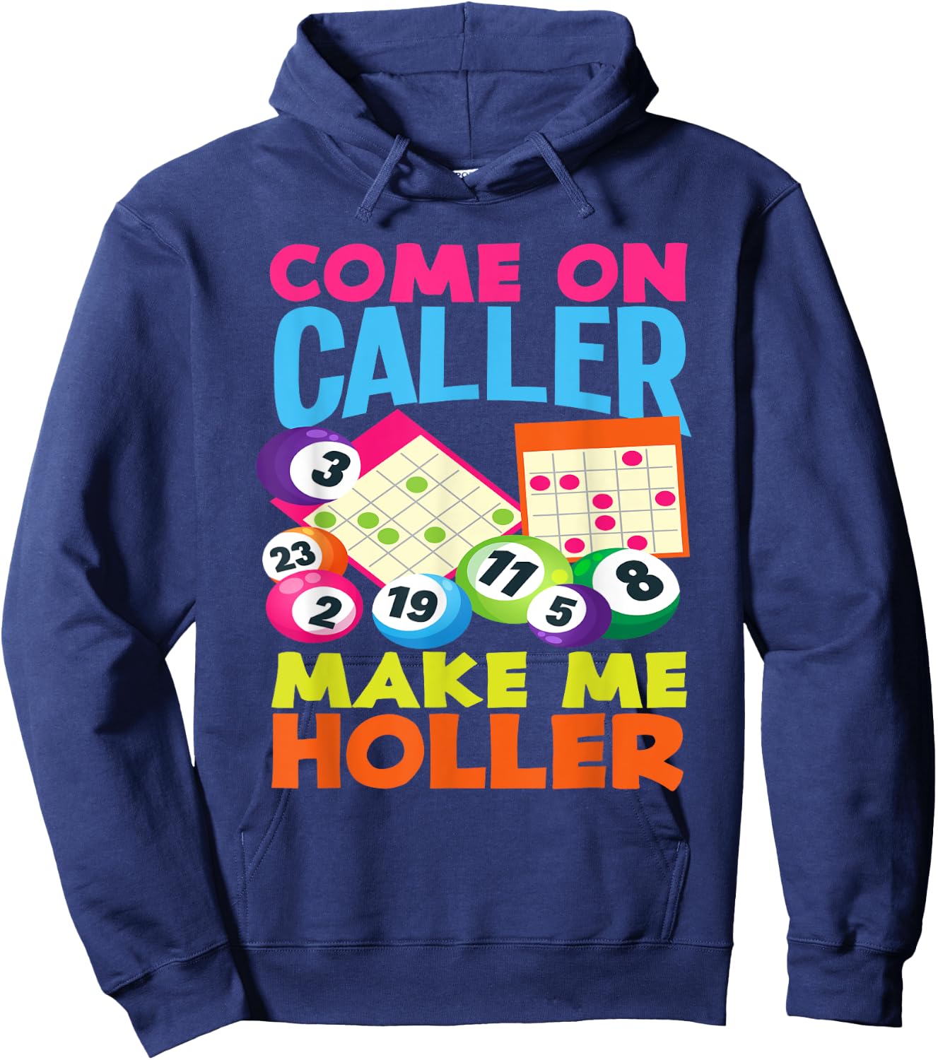 Come On Caller Make Me Holler Bingo Player Bingo Hoodie - Hoodie | Navy