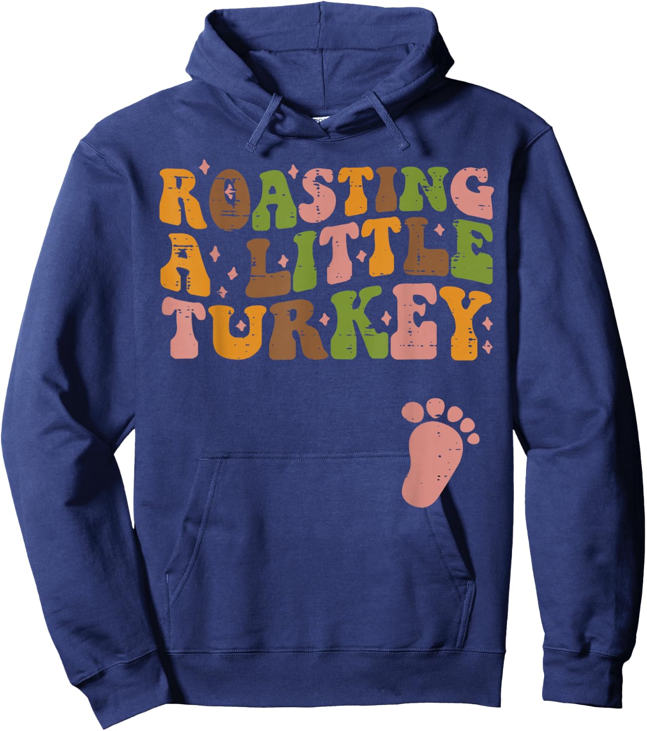 Thanksgiving Roasting A Little Turkey Pregnancy Women Men Hoodie - Hoodie | Navy