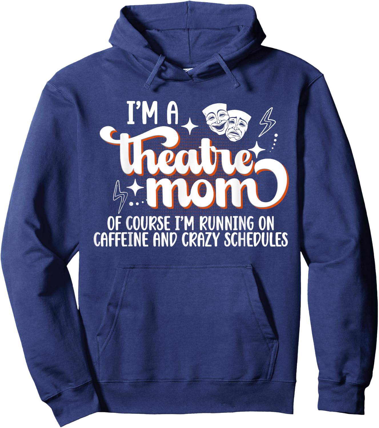 I'm A Theatre Mom Theatre Actress Mom Theater Mama Hoodie - Hoodie | Navy