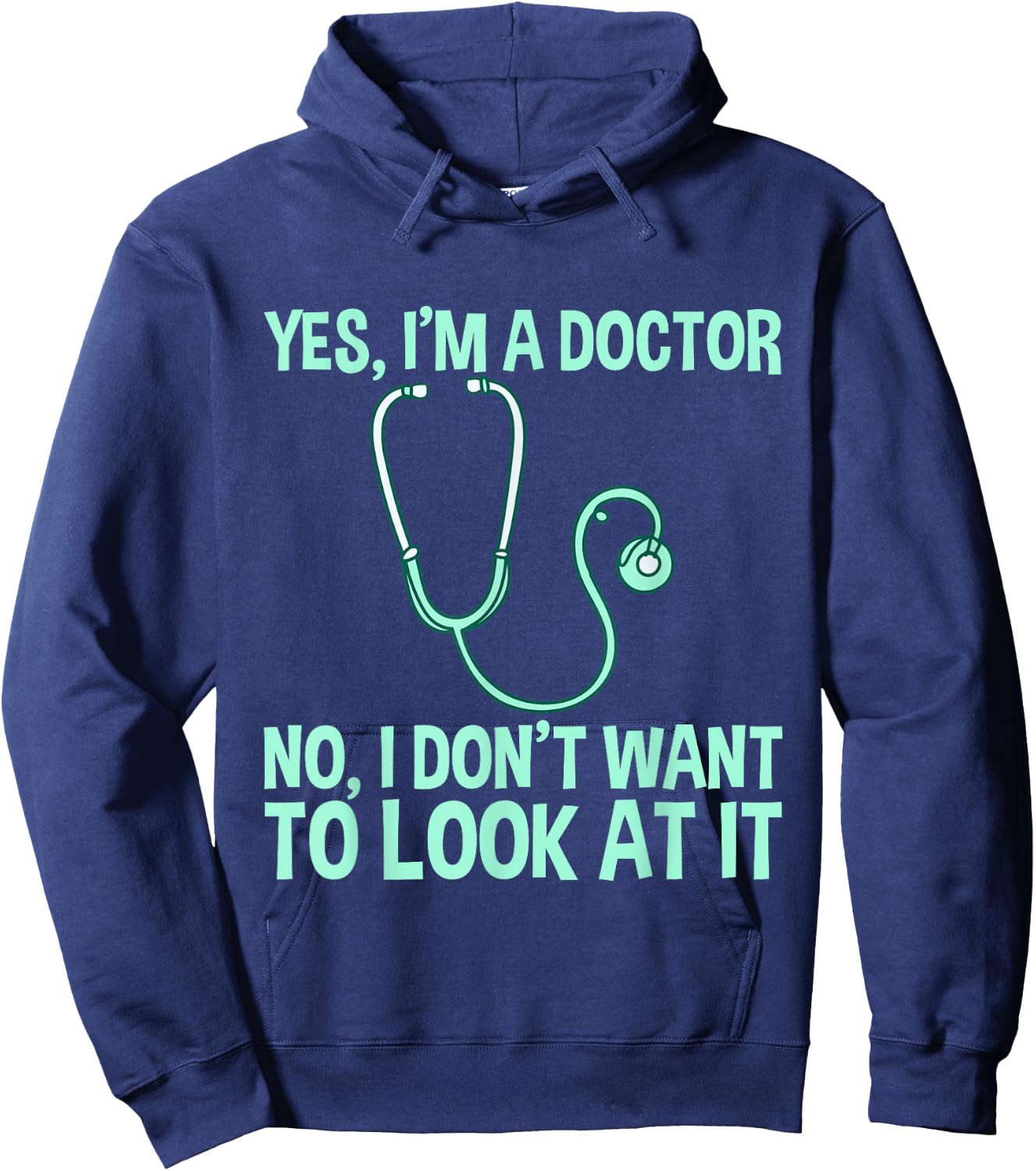 Yes, I'm A Doctor, No, I Don't Want To Look At It Hoodie - Hoodie | Navy