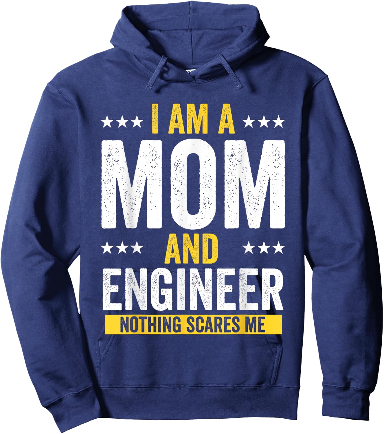 Mom Birthday Gifts I Am A Mom And Engineer Nothing Scares Me Hoodie - Hoodie | Navy