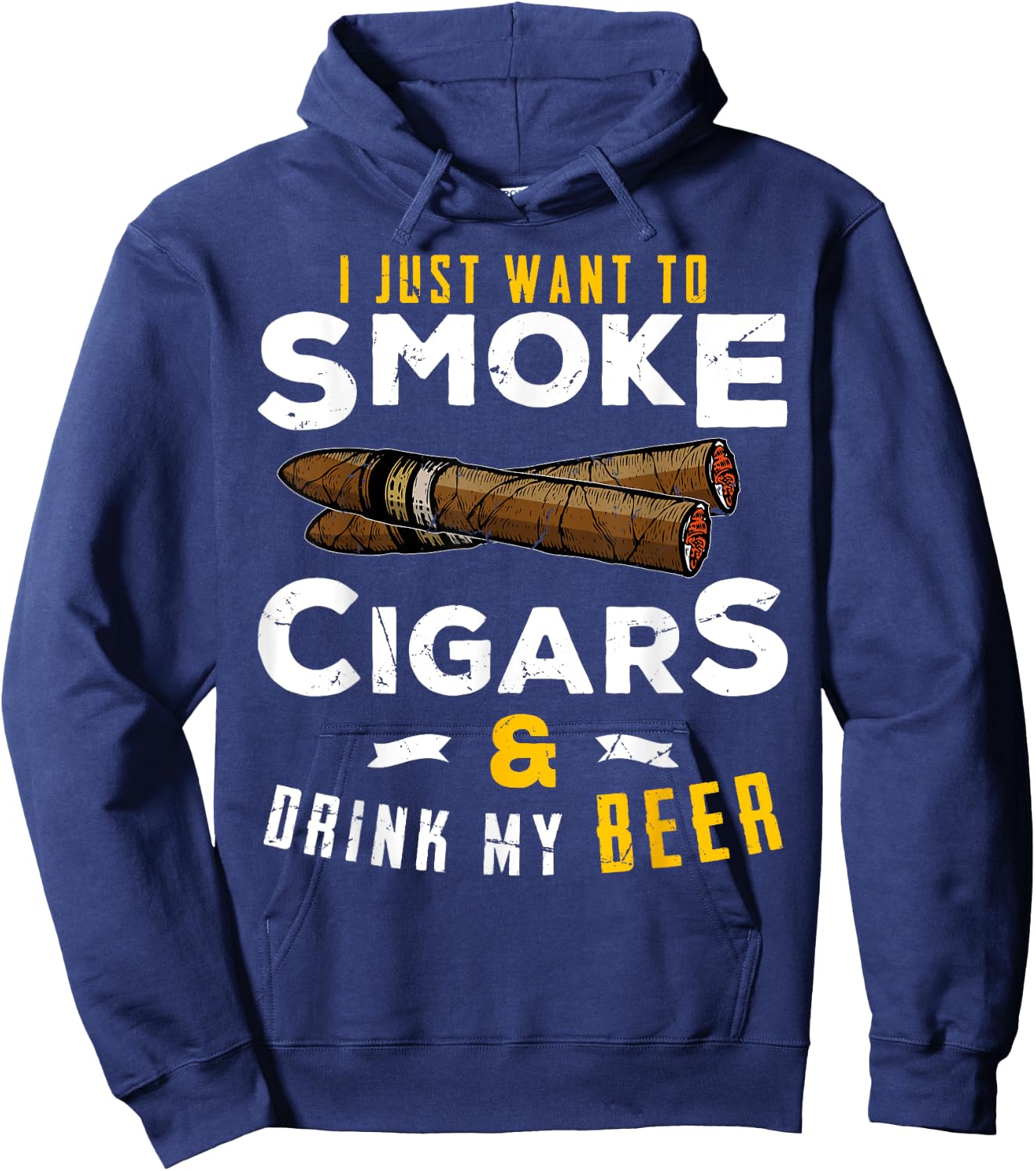 I Just Want To Smoke Cigars and Drink My Beer Smoker Party Hoodie - Hoodie | Navy