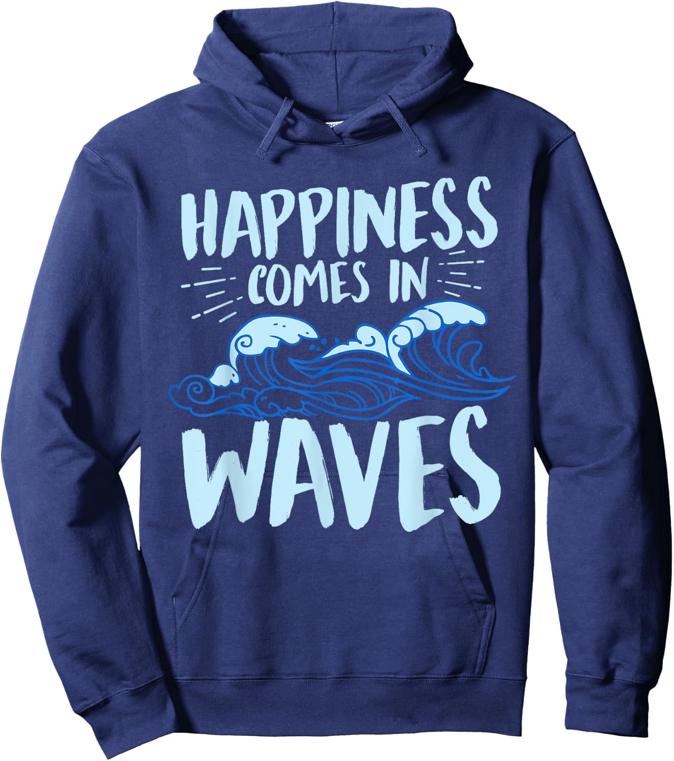Happiness Comes In Waves Funny Ocean For Beach Lover Hoodie - Hoodie | Navy