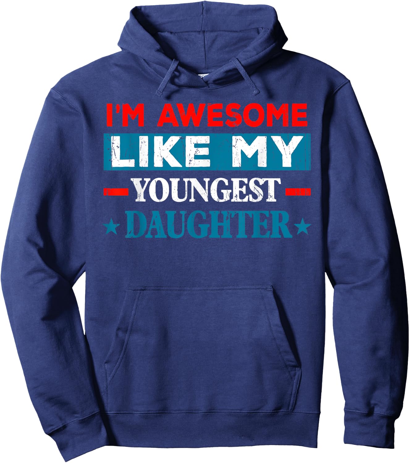 I'm Awesome Like My Youngest Daughter Retro Fathers Day Hoodie - Hoodie | Navy