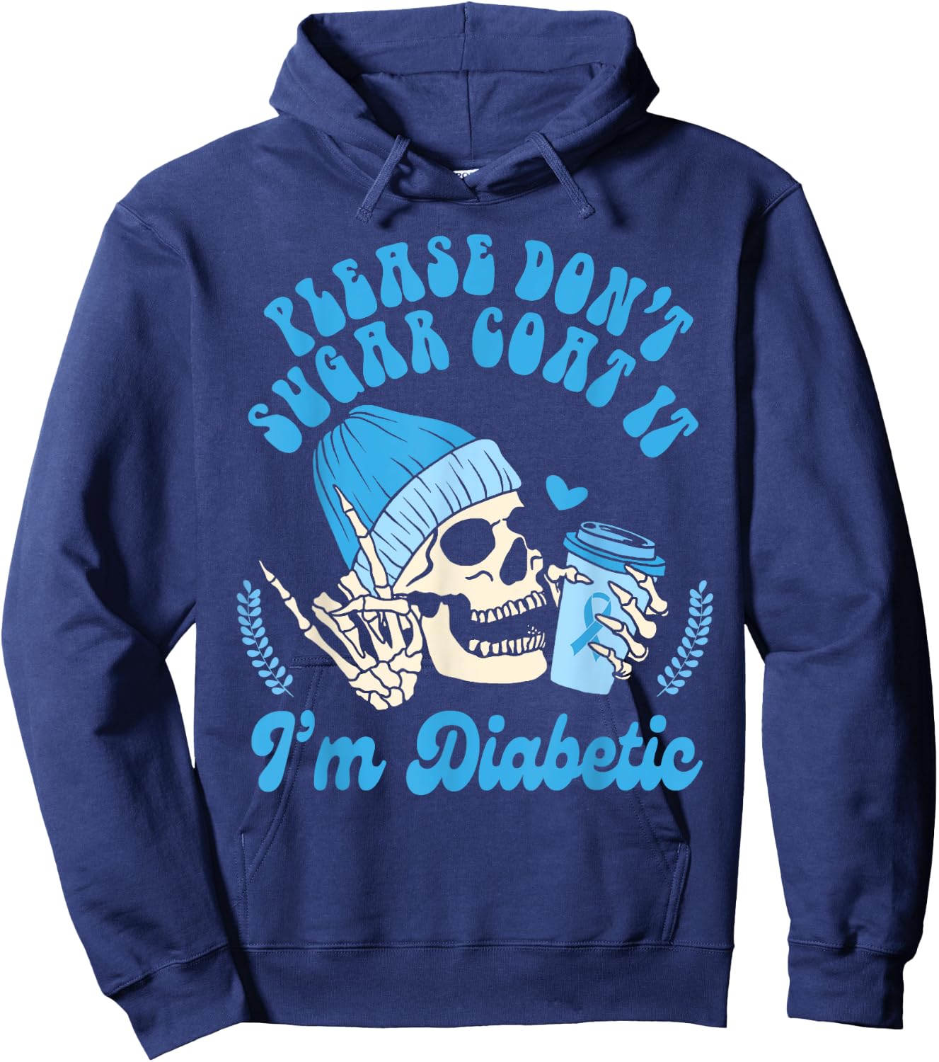 Diabetes Awareness Please Don't Sugar Coat It I'm Diabetic Hoodie - Hoodie | Navy