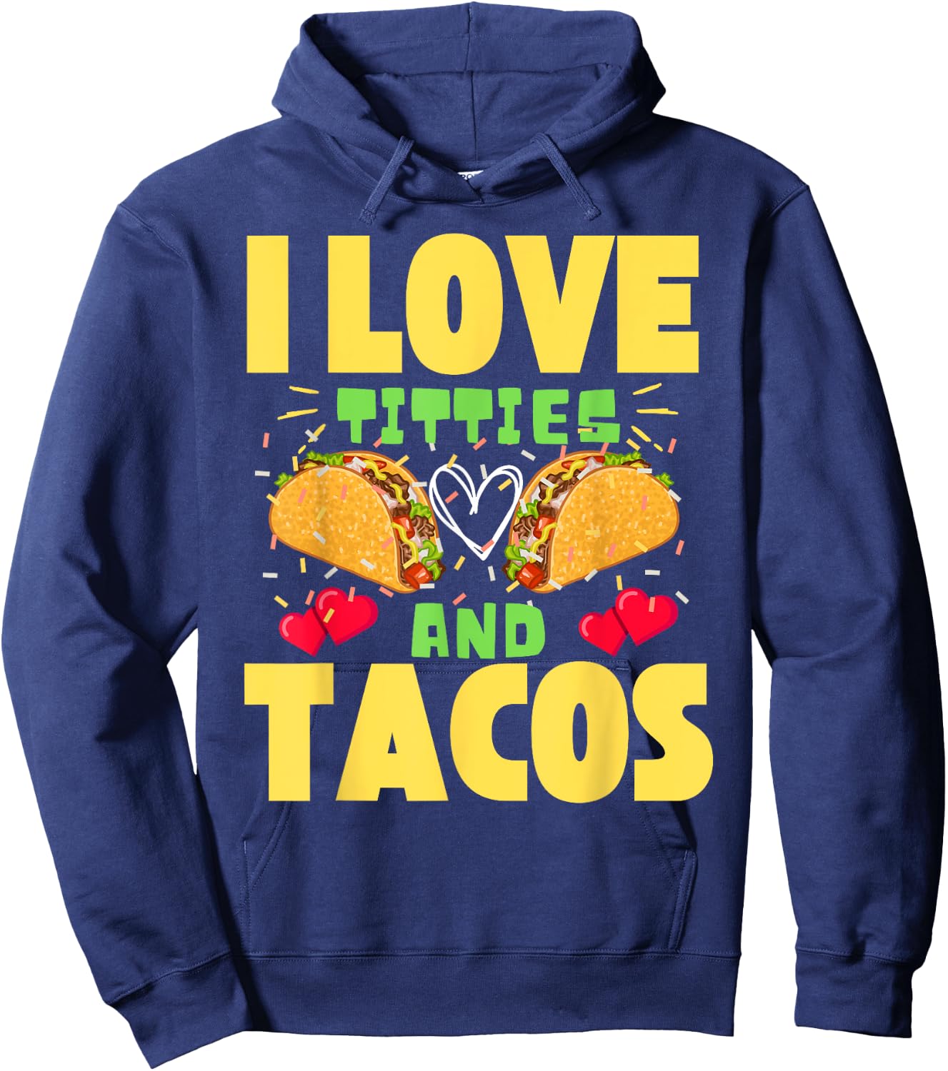 I Love Titties And Tacos Taco Lover Mexican Cinco De Mayo Hoodie - Hoodie | Navy