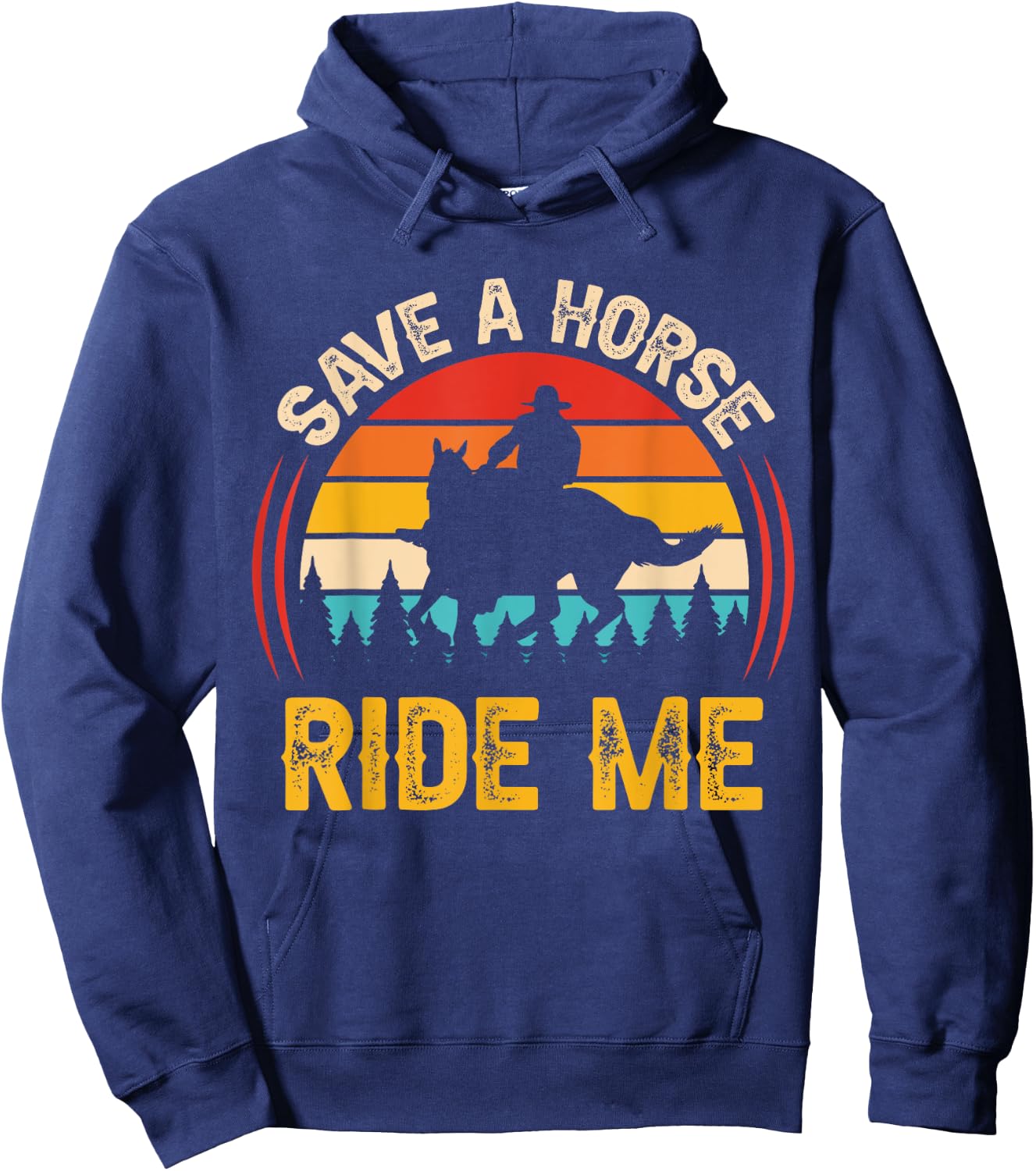 Save a Horse Ride Me Funny Adult Joke Men Women Sarcastic Hoodie - Hoodie | Navy