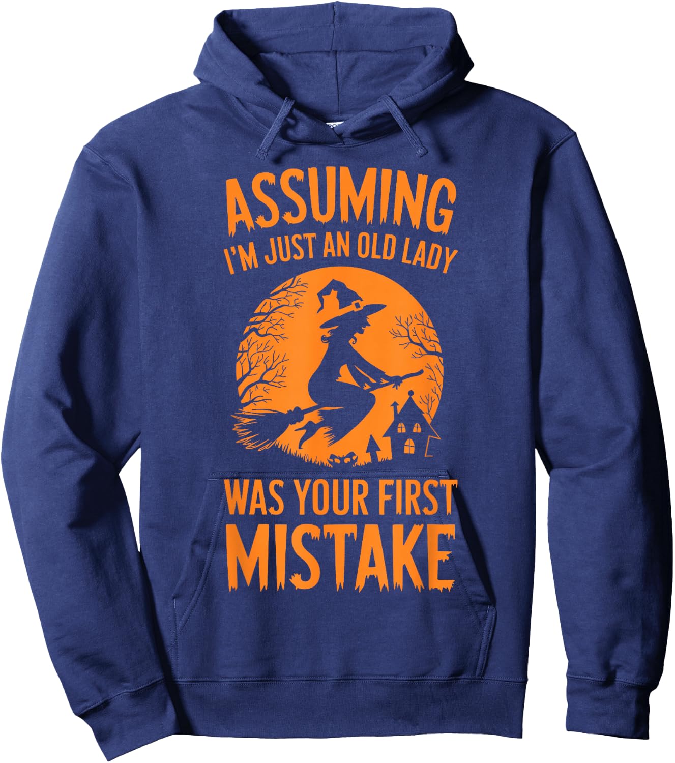 Assuming I'm Just An Old Lady Was Your First Mistake Witch Hoodie - Hoodie | Navy