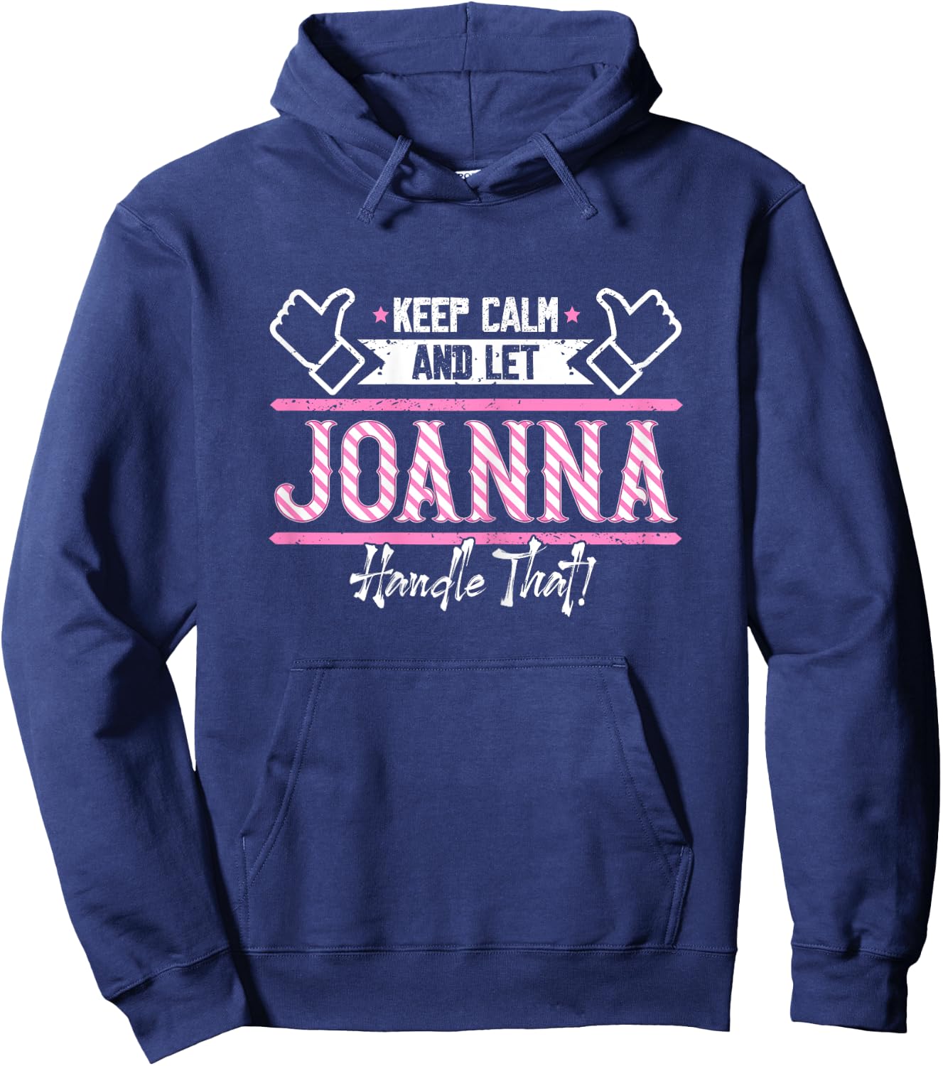 Joanna | Keep Calm and let Joanna Handle that Hoodie - Hoodie | Navy