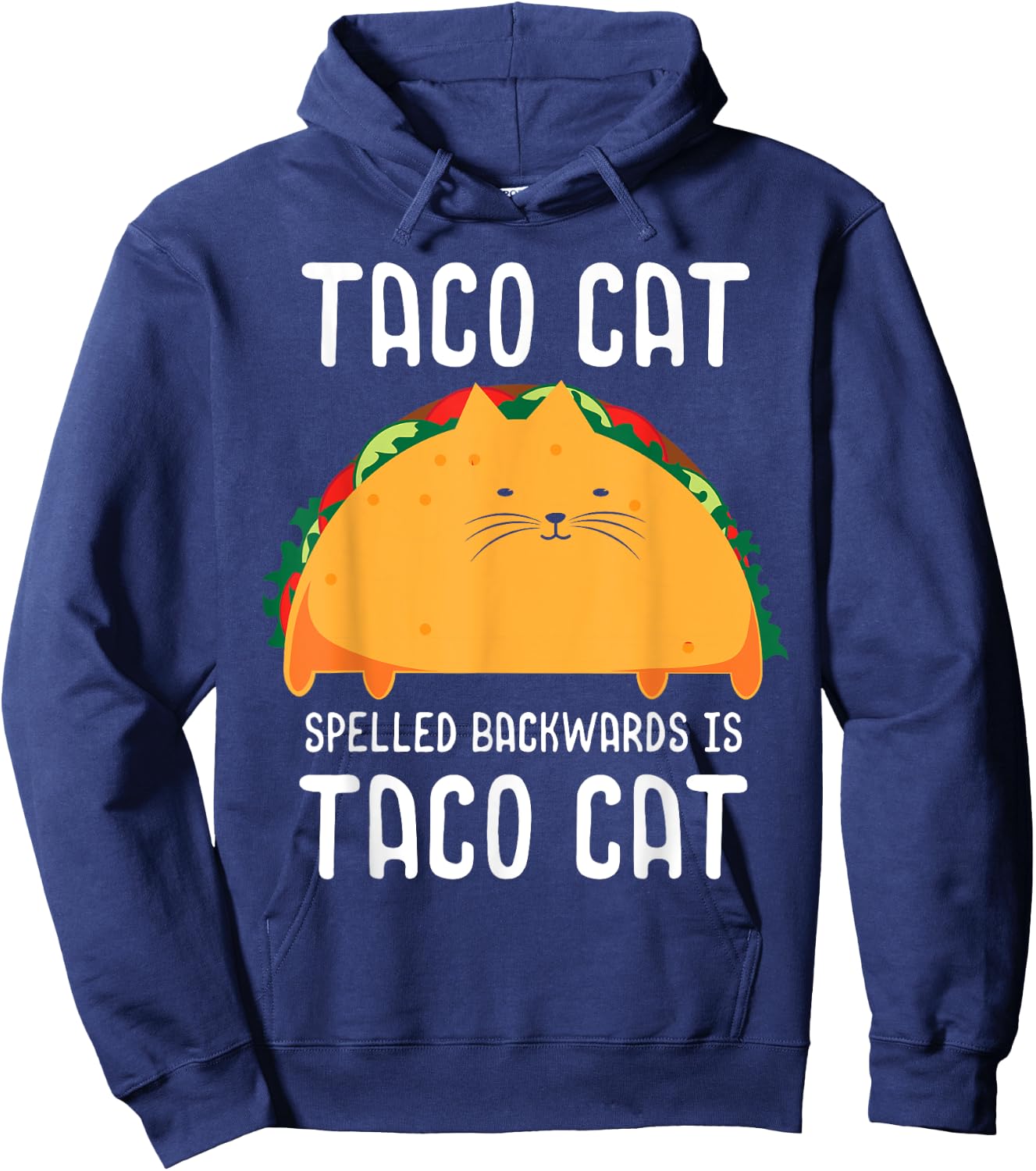 Taco Cat Spelled Backwards Is Taco Cat Tacocat Lover Hoodie - Hoodie | Navy